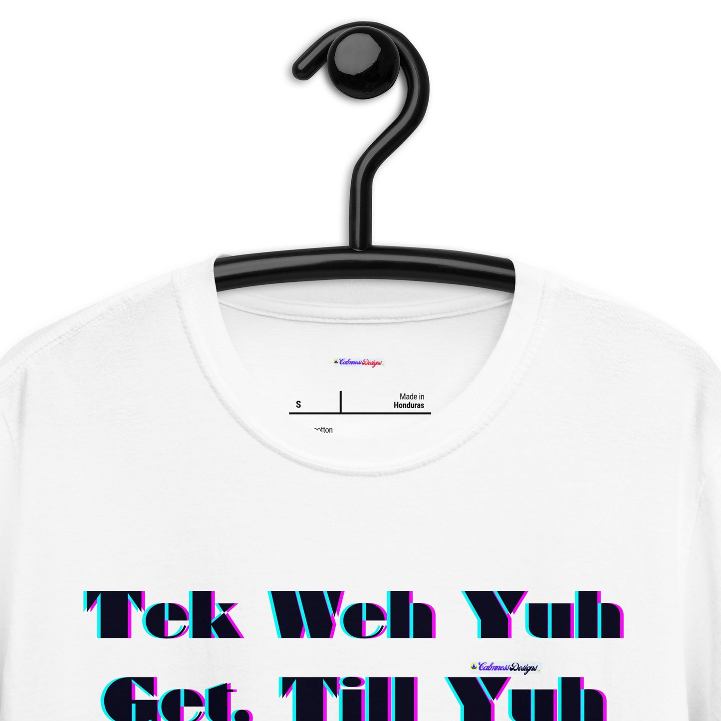 Tek Weh Yuh Get, Till Yuh Get Weh Yuh Wahn, Calmness Designs, Short-Sleeve Unisex T-Shirt