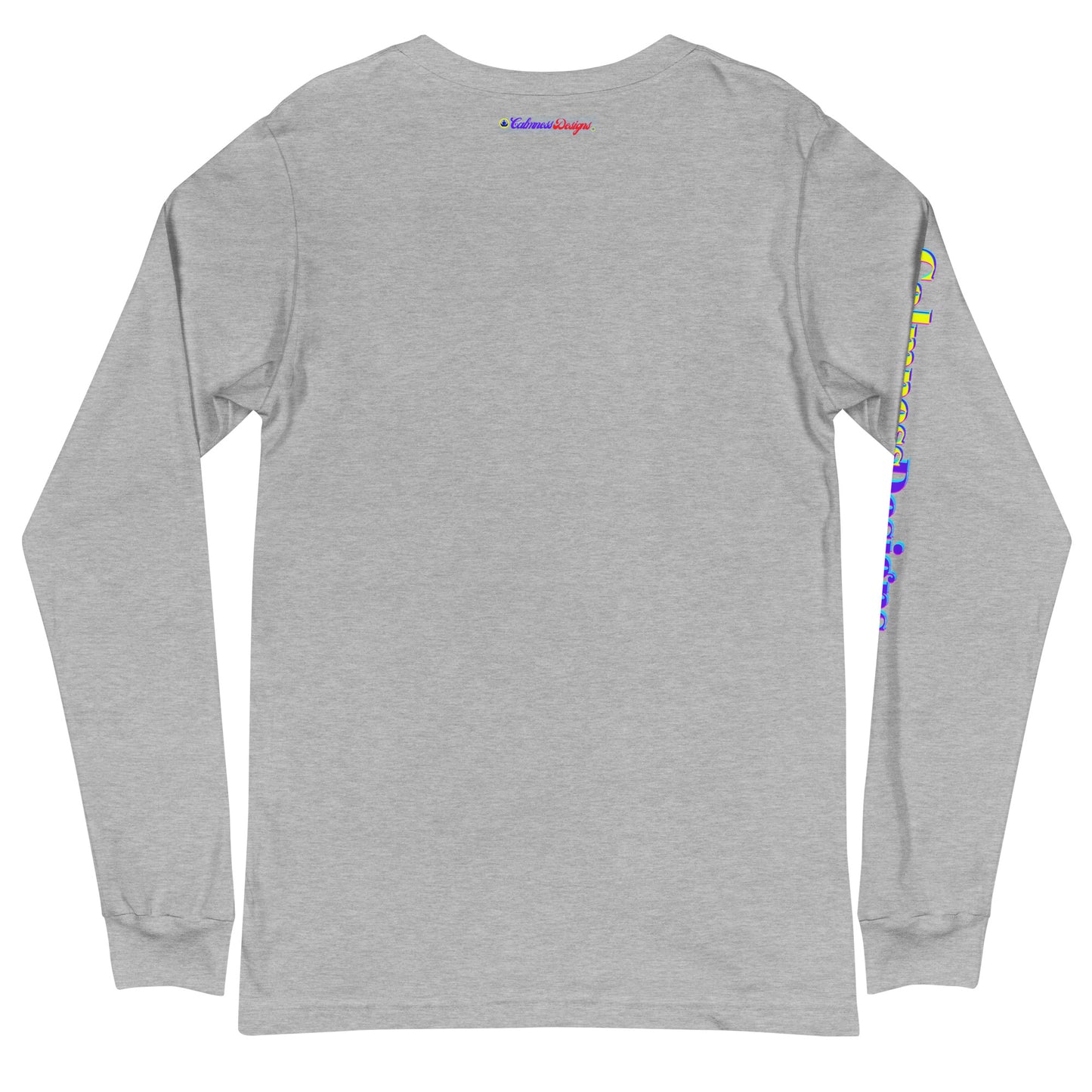 If Yuh Want Good, Yuh Nose Afi Run, Calmness Designs, Unisex Long Sleeve Tee