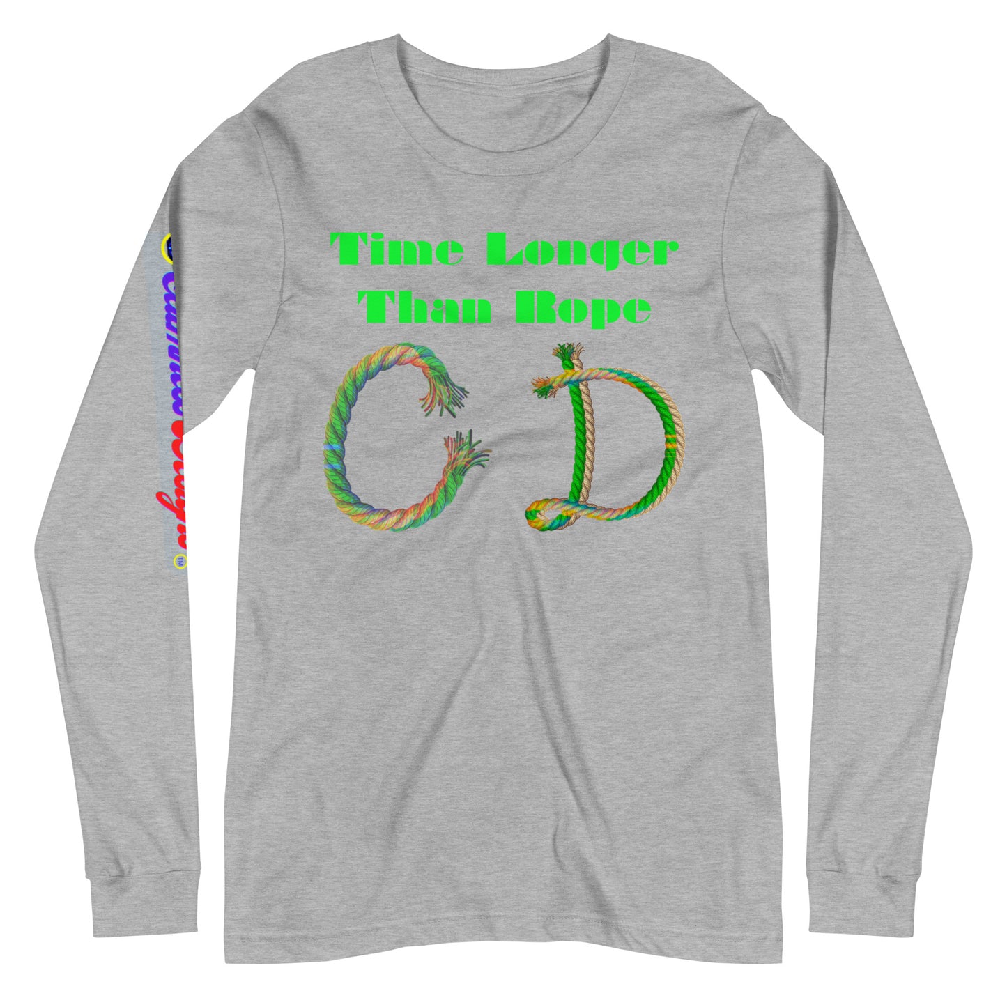 Time Longer Than Rope, (C D) Calmness Designs, Unisex Long Sleeve Tee