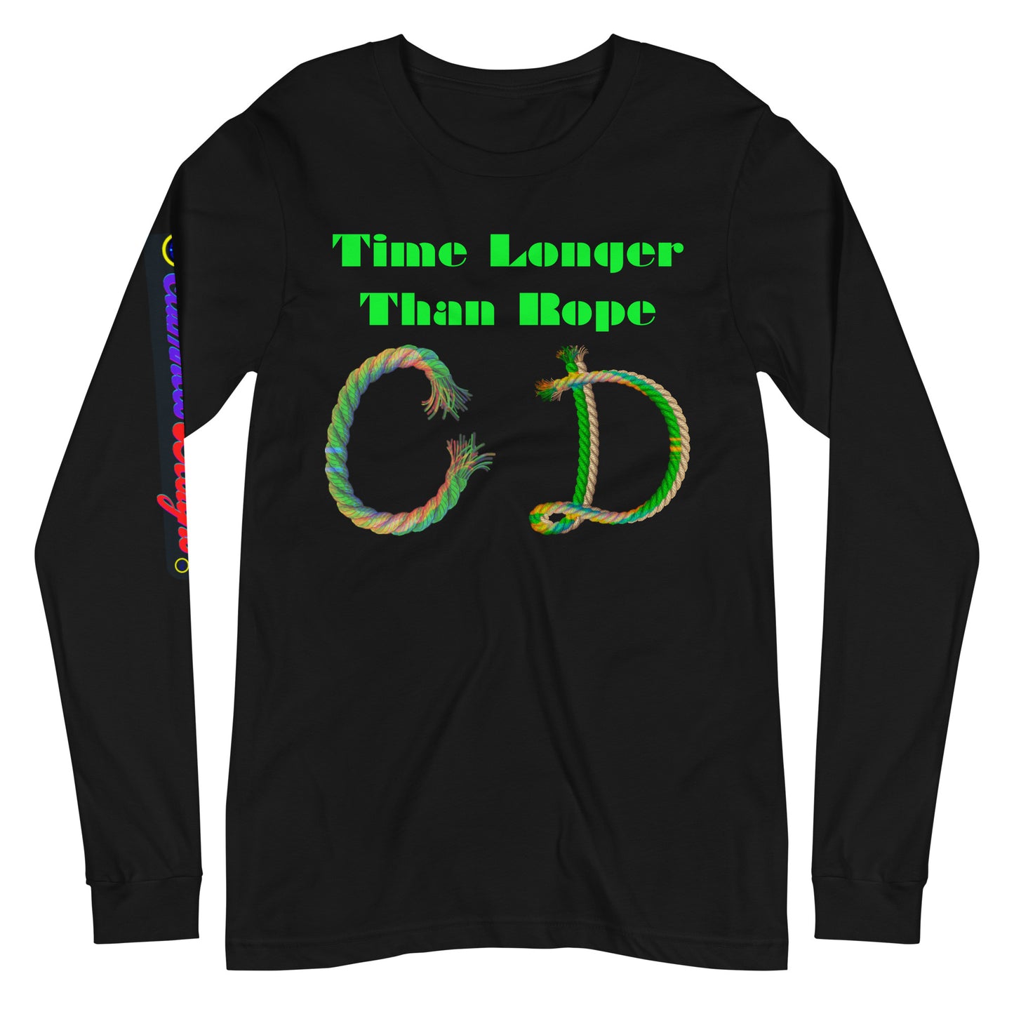 Time Longer Than Rope, (C D) Calmness Designs, Unisex Long Sleeve Tee