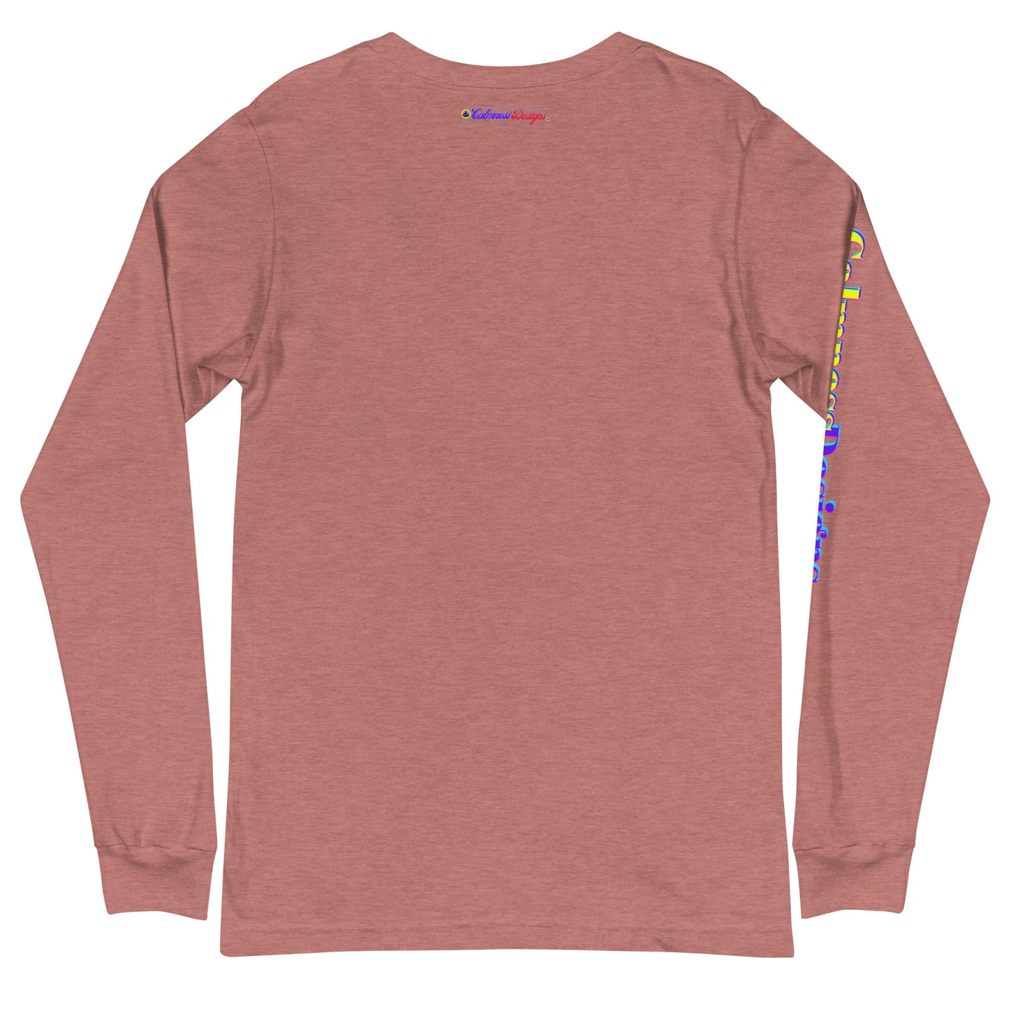 If Yuh Want Good, Yuh Nose Afi Run, Calmness Designs, Unisex Long Sleeve Tee