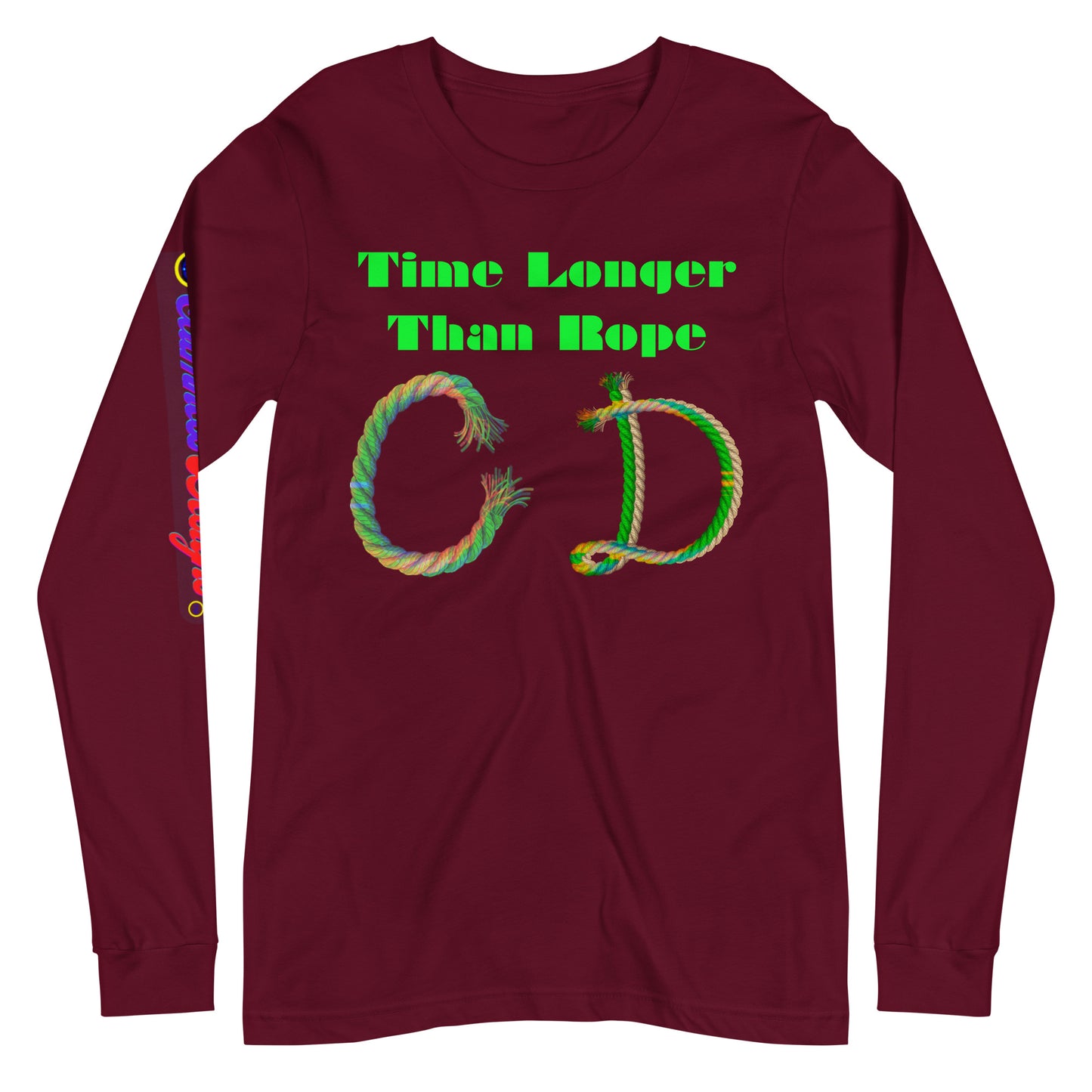 Time Longer Than Rope, (C D) Calmness Designs, Unisex Long Sleeve Tee