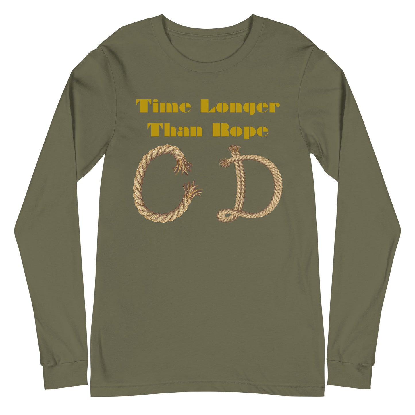 Time Longer Than Rope, (C D) Calmness Designs, Unisex Long Sleeve Tee