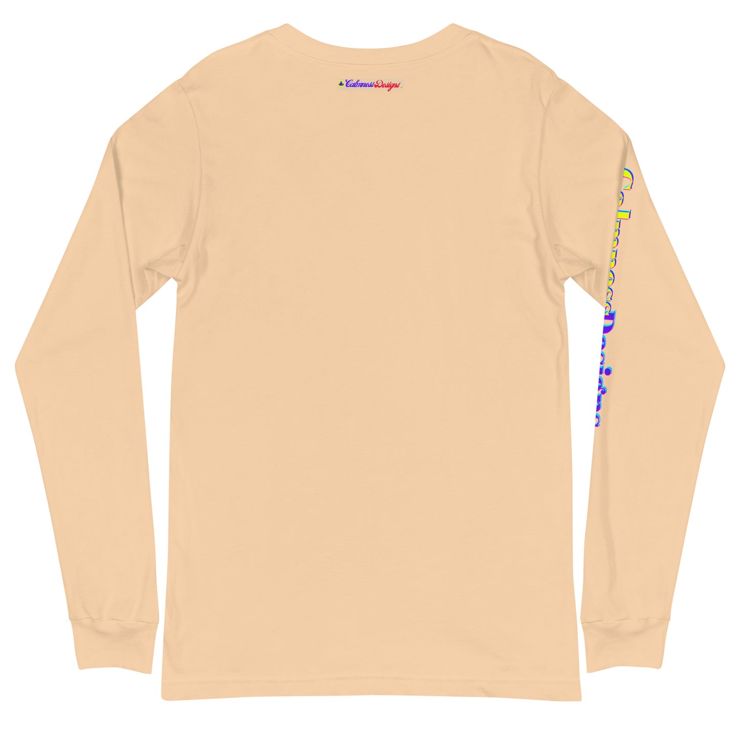If Yuh Want Good, Yuh Nose Afi Run, Calmness Designs, Unisex Long Sleeve Tee