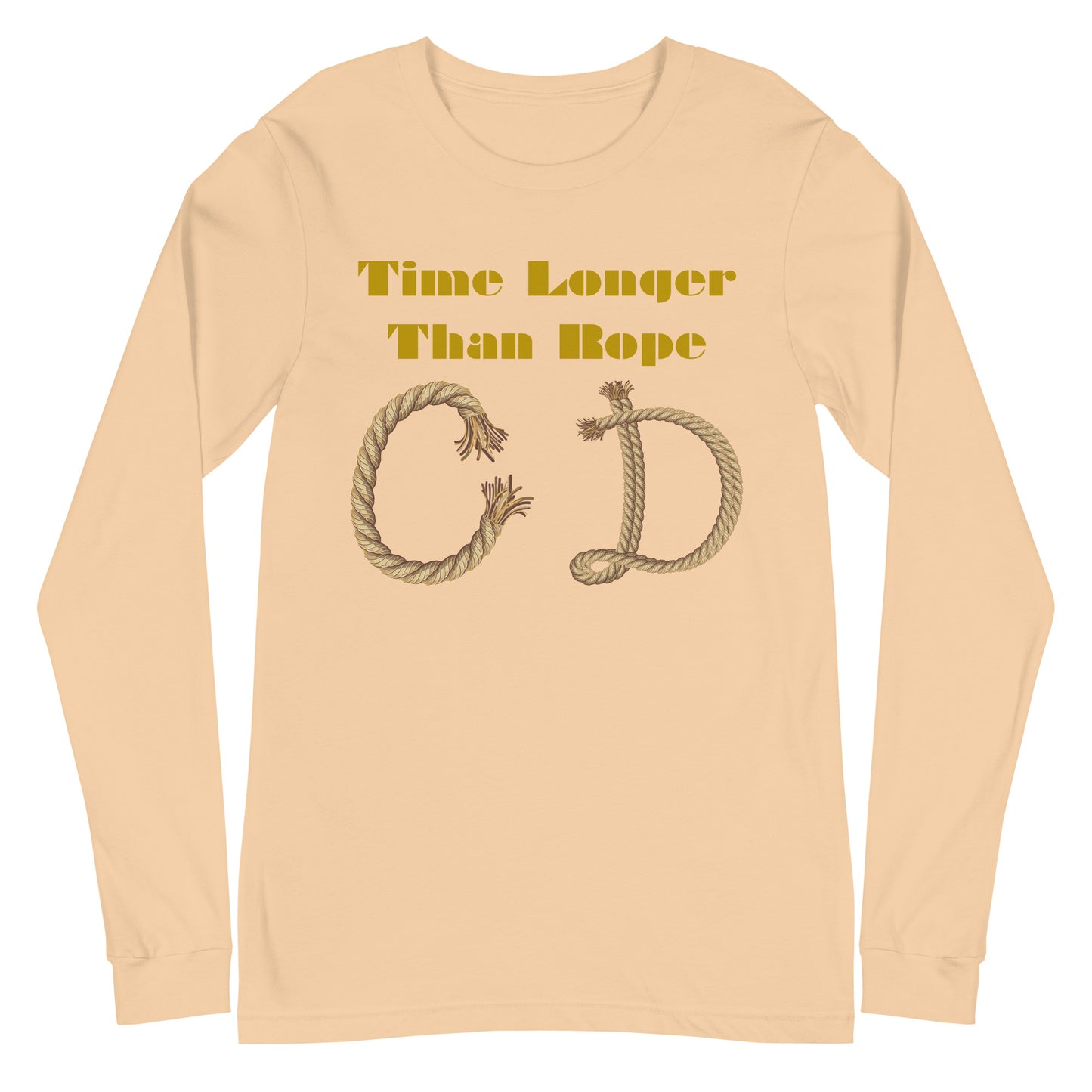 Time Longer Than Rope, (C D) Calmness Designs, Unisex Long Sleeve Tee