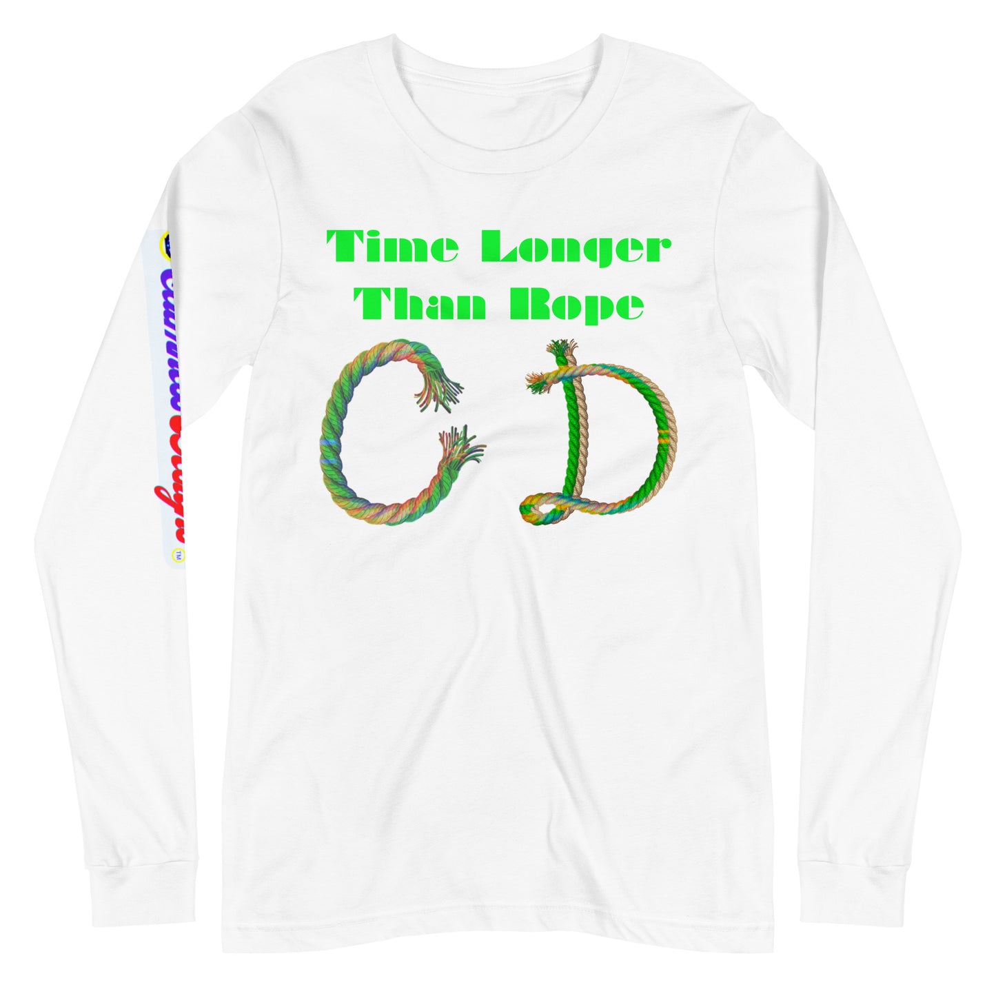 Time Longer Than Rope, (C D) Calmness Designs, Unisex Long Sleeve Tee