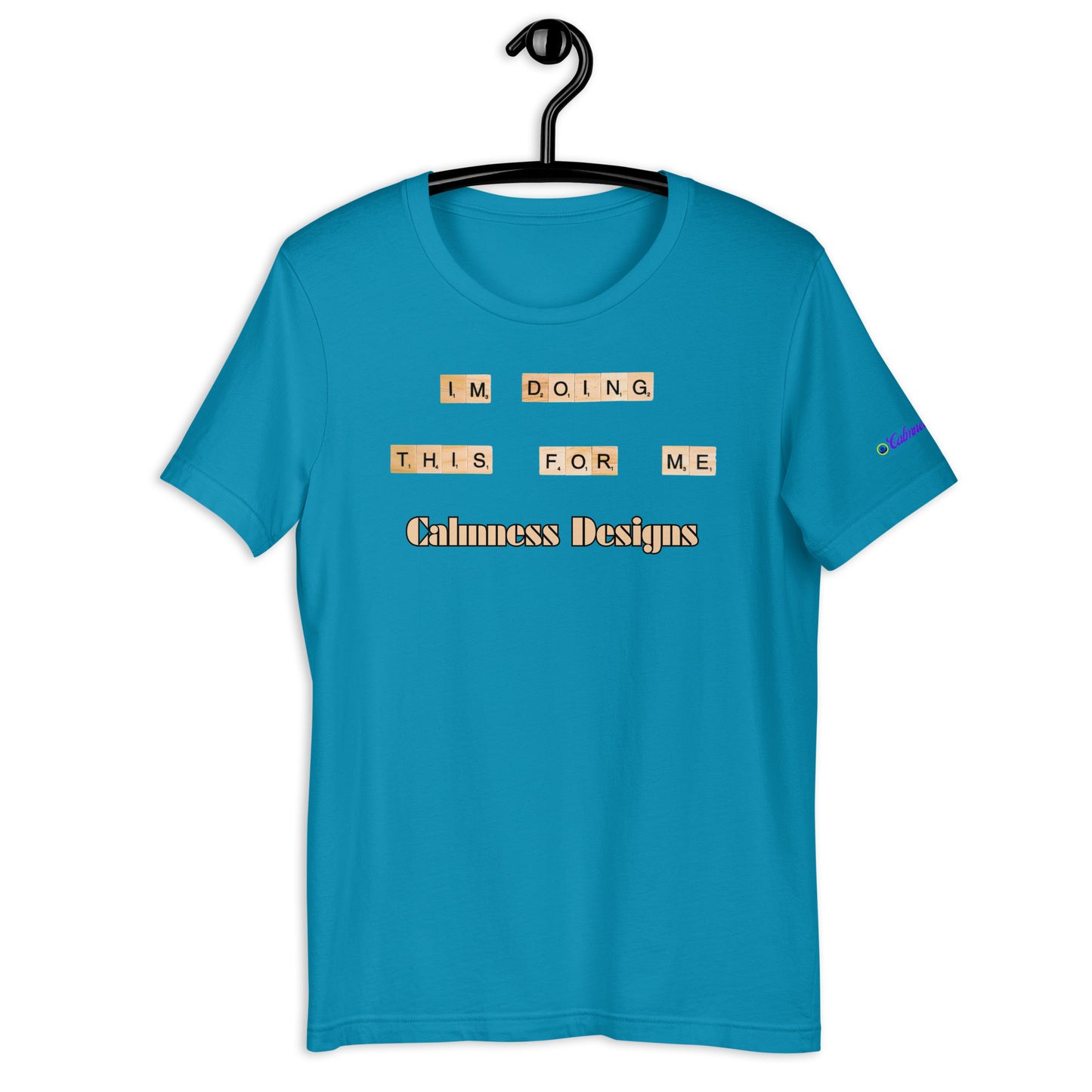 I'M DO THIS FOR ME, Calmness Designs, Creative Designs, Unisex t-shirt