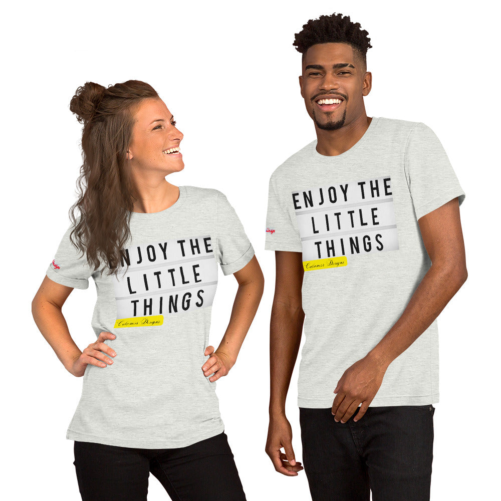 ENJOY THE LITTLE THINGS, Calmness Designs, Creative Designs, Unisex t-shirt