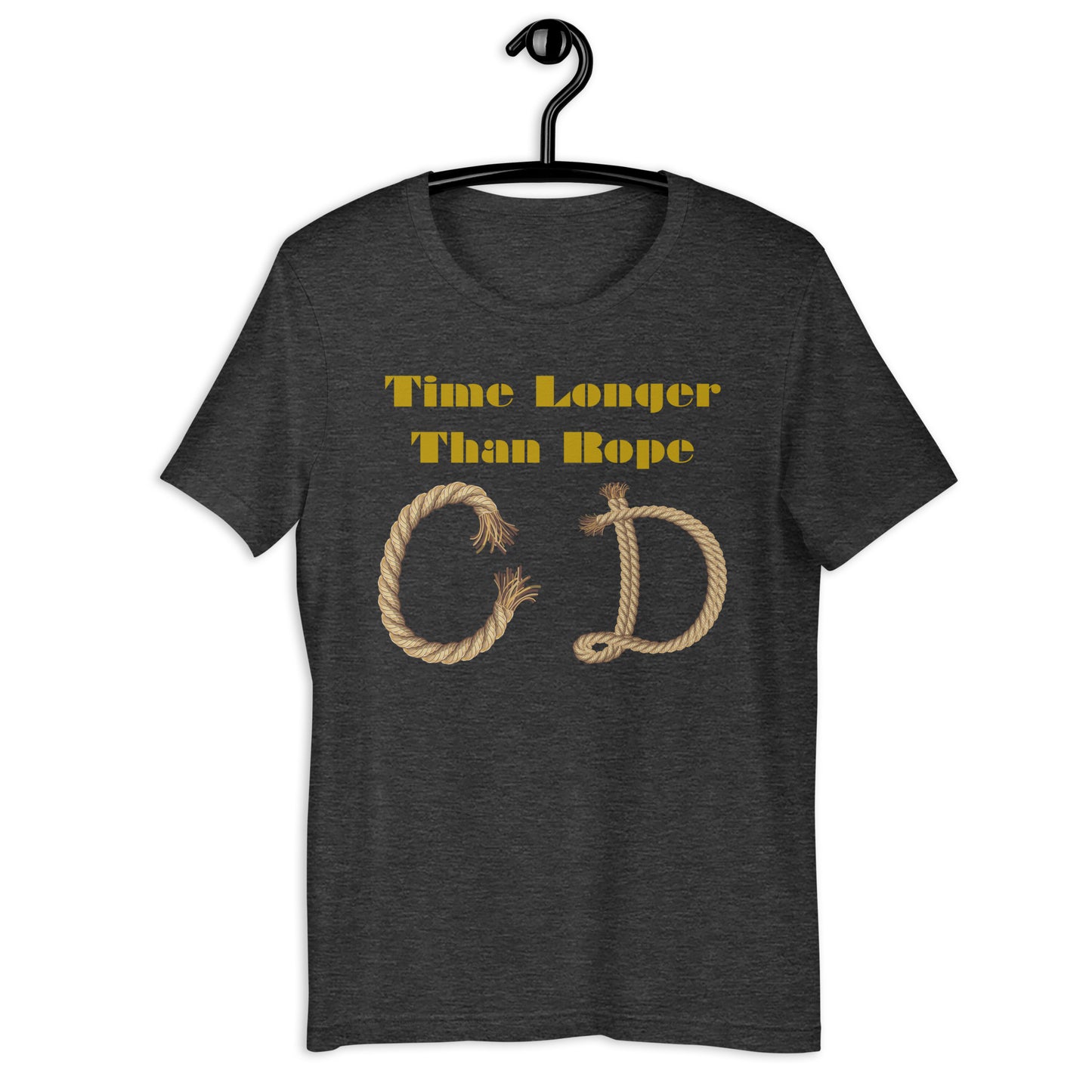 Time Longer Than Rope, Calmness Designs, Unisex t-shirt