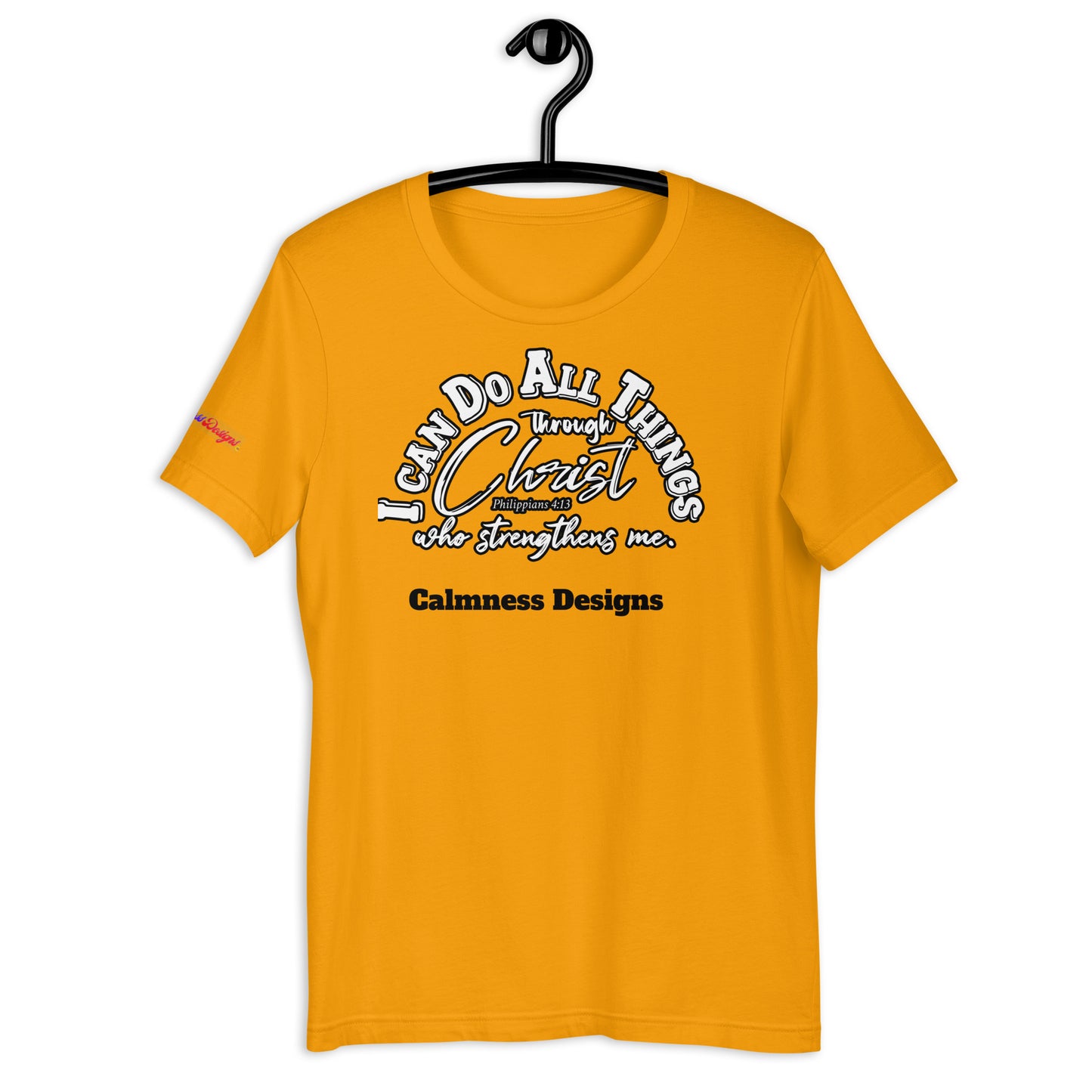 I CAN DO ALL THINGS THROUGHT CHRIST WHO STRENGTHENS ME, Philippians 4:13, Calmness Designs, Creative Designs, Unisex t-shirt