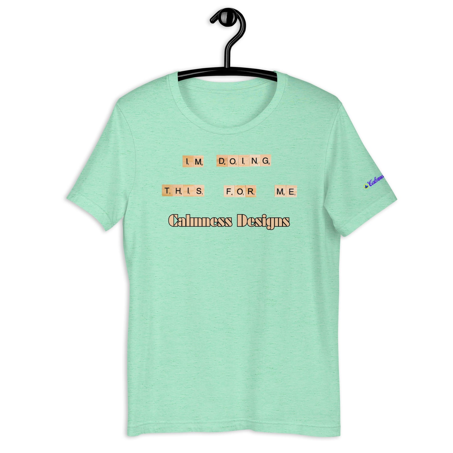 I'M DO THIS FOR ME, Calmness Designs, Creative Designs, Unisex t-shirt