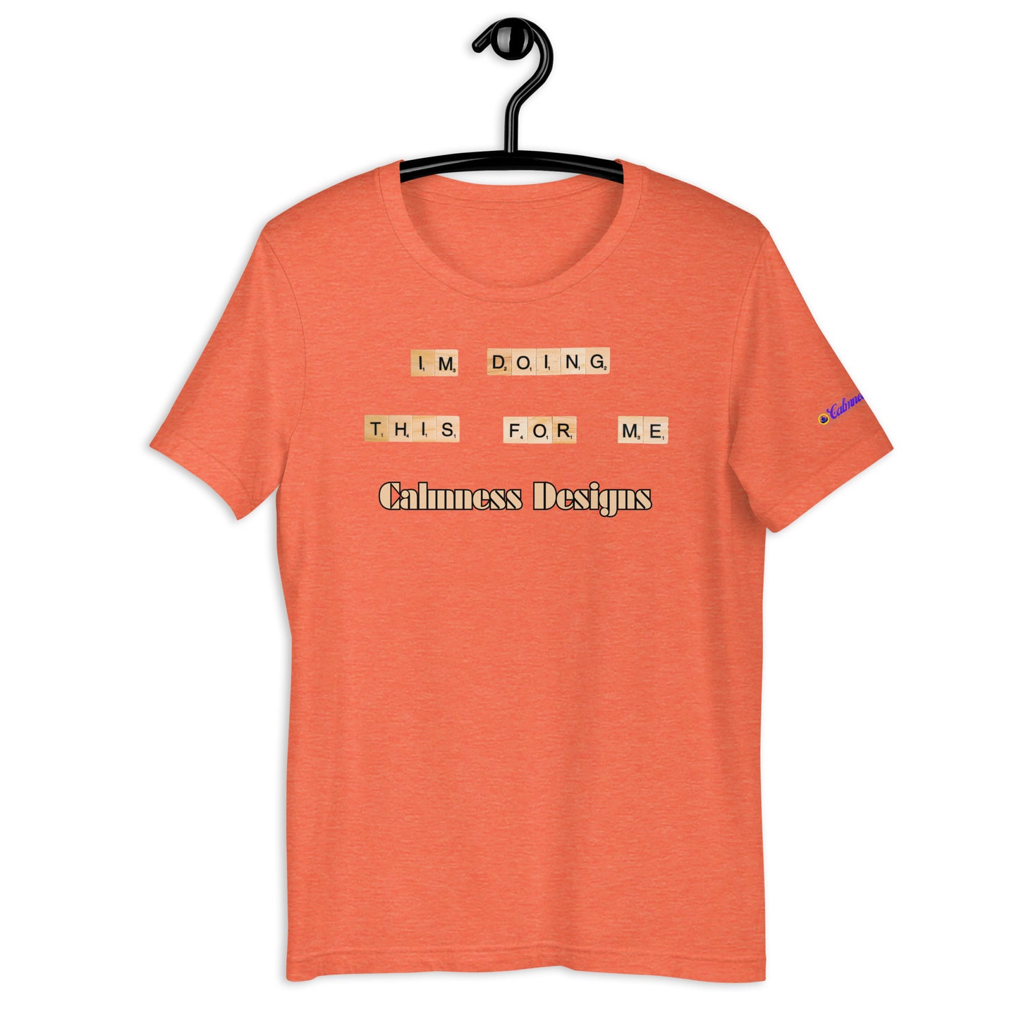 I'M DO THIS FOR ME, Calmness Designs, Creative Designs, Unisex t-shirt