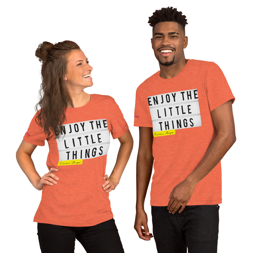 ENJOY THE LITTLE THINGS, Calmness Designs, Creative Designs, Unisex t-shirt