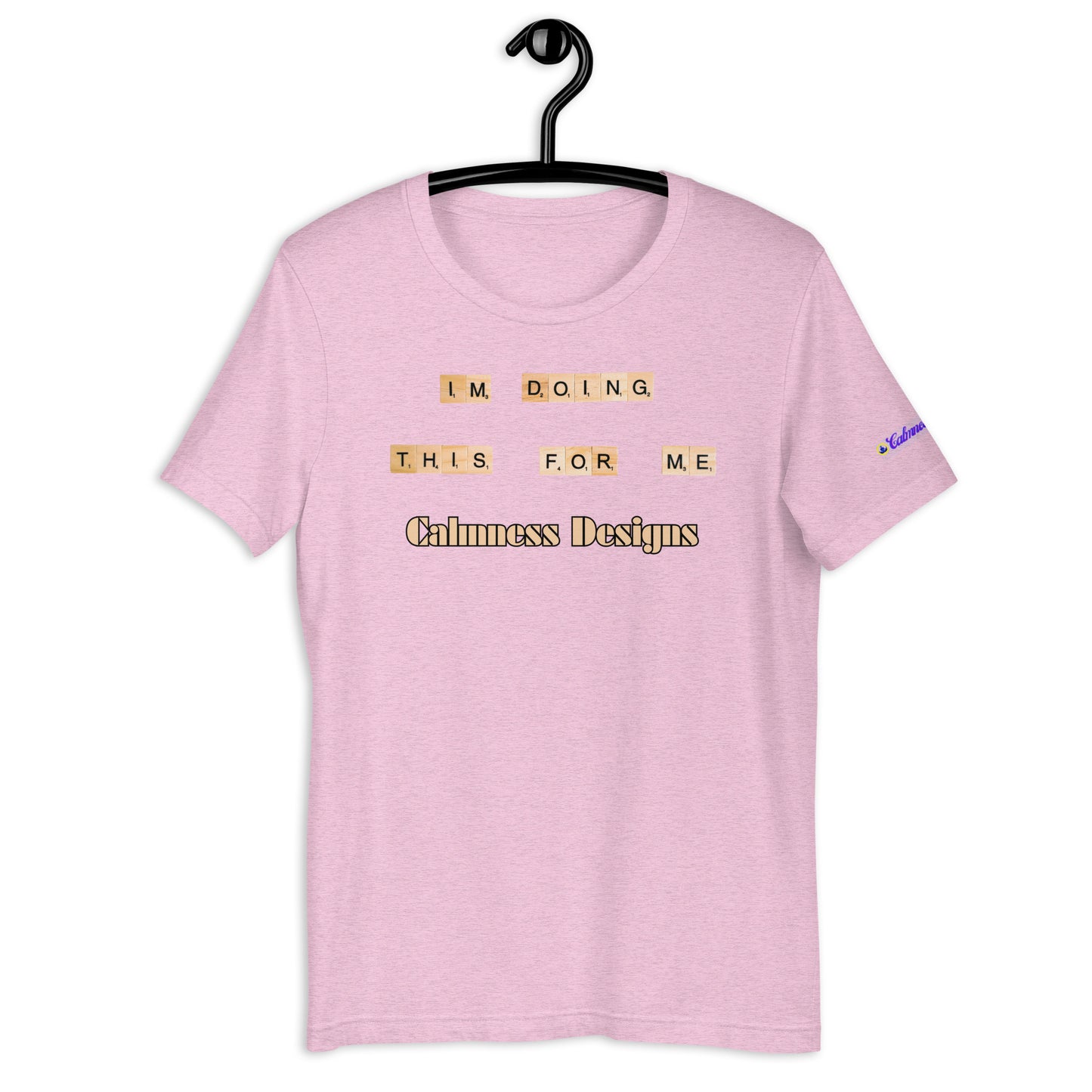 I'M DO THIS FOR ME, Calmness Designs, Creative Designs, Unisex t-shirt