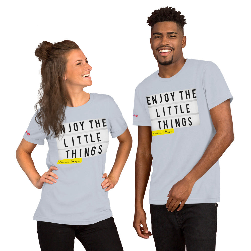 ENJOY THE LITTLE THINGS, Calmness Designs, Creative Designs, Unisex t-shirt