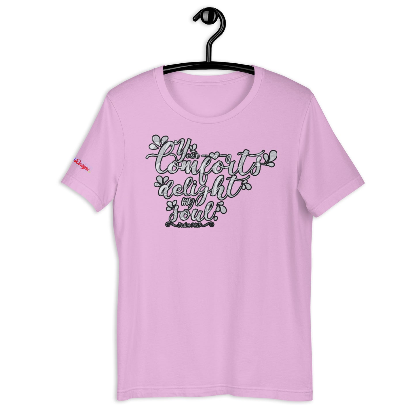 Your Comfort Delight my Soul : Psalm 94 : 19, Calmness Designs, Creative Designs, Unisex t-shirt