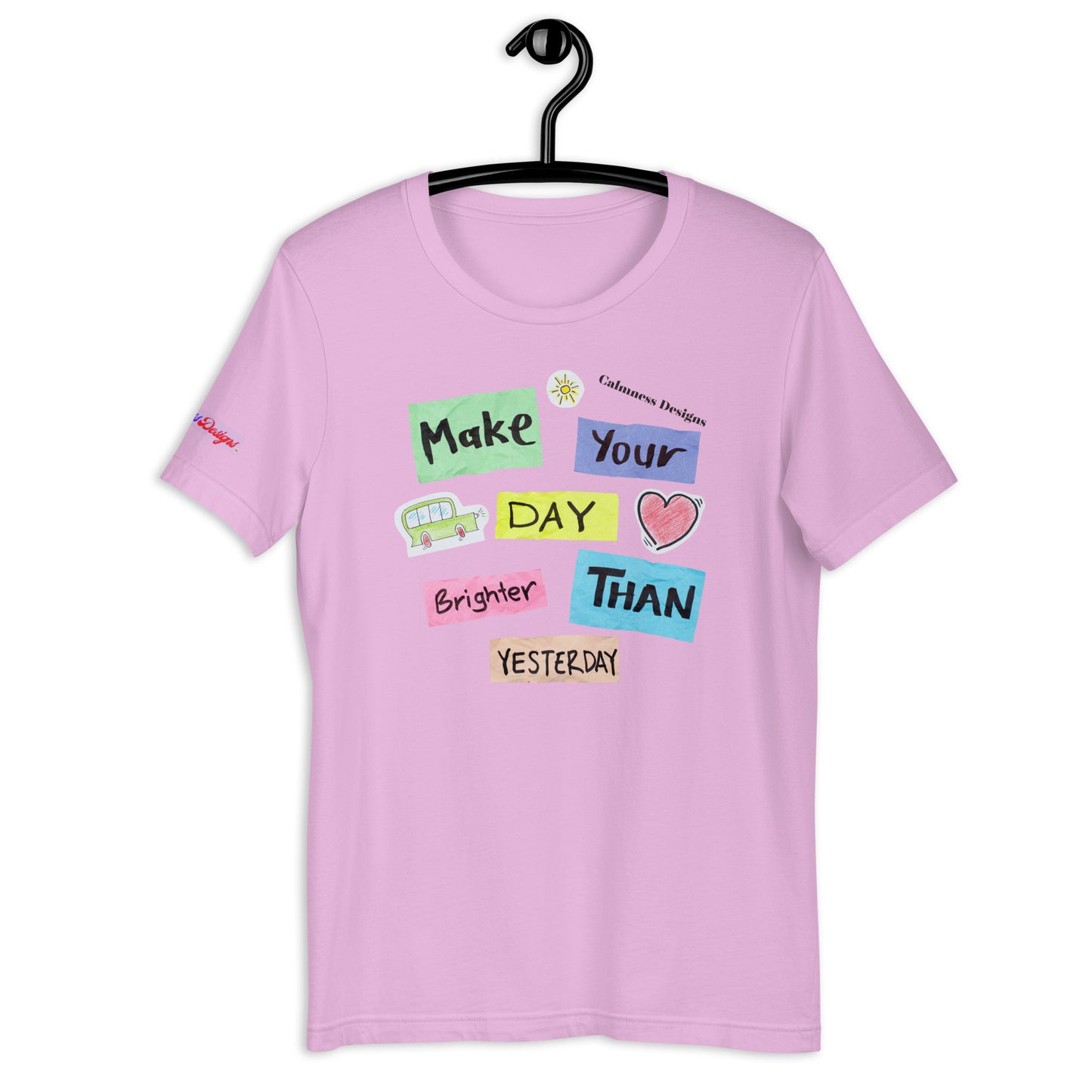 Make Your Day Brighter Than Yesterday, (BUS, HEART), Calmness Designs, Creative Designs, Unisex t-shirt