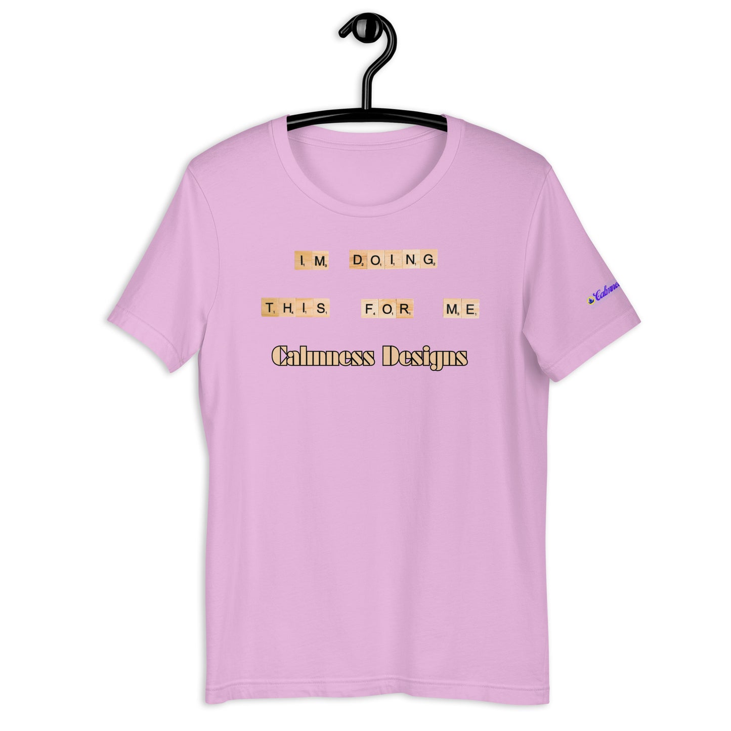 I'M DO THIS FOR ME, Calmness Designs, Creative Designs, Unisex t-shirt