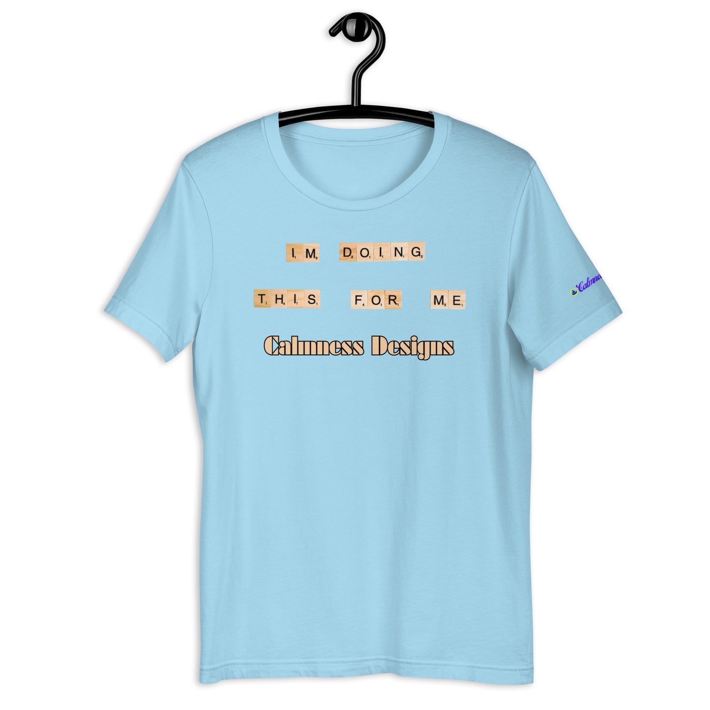 I'M DO THIS FOR ME, Calmness Designs, Creative Designs, Unisex t-shirt