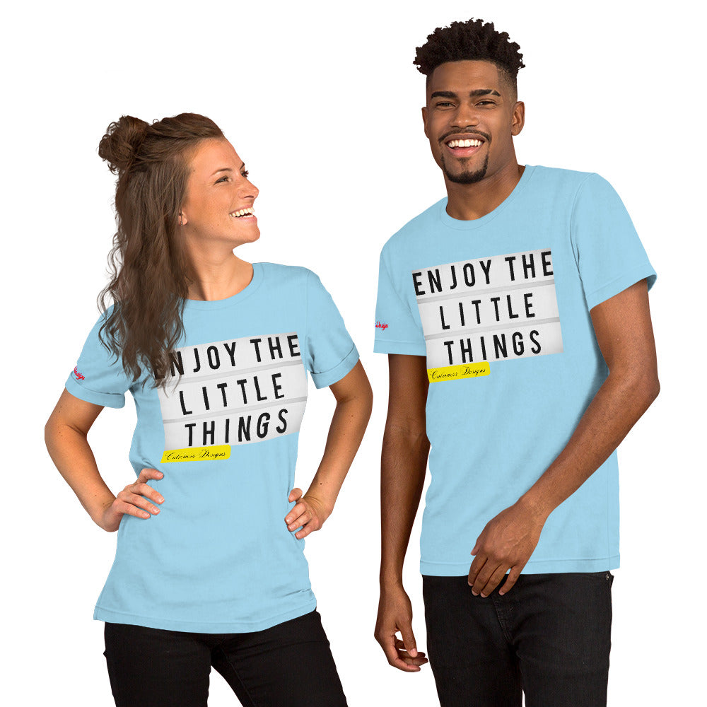 ENJOY THE LITTLE THINGS, Calmness Designs, Creative Designs, Unisex t-shirt