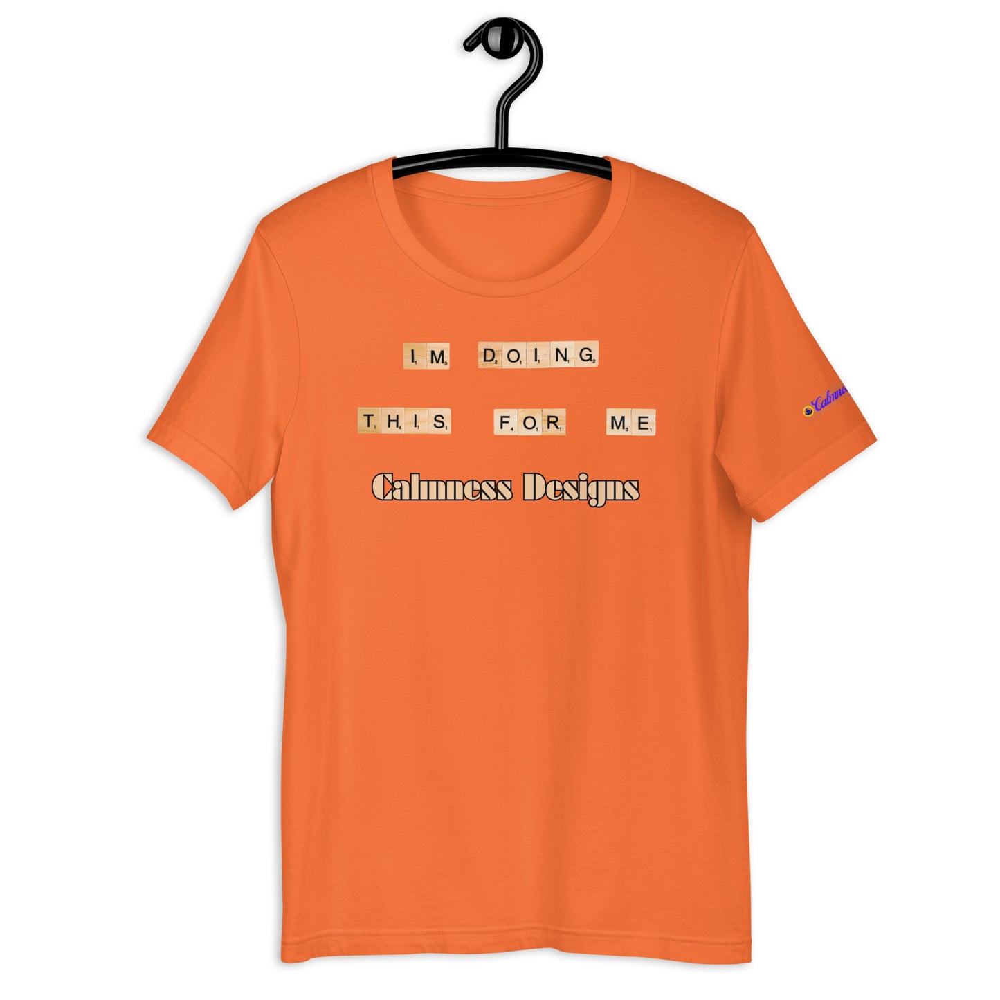 I'M DO THIS FOR ME, Calmness Designs, Creative Designs, Unisex t-shirt