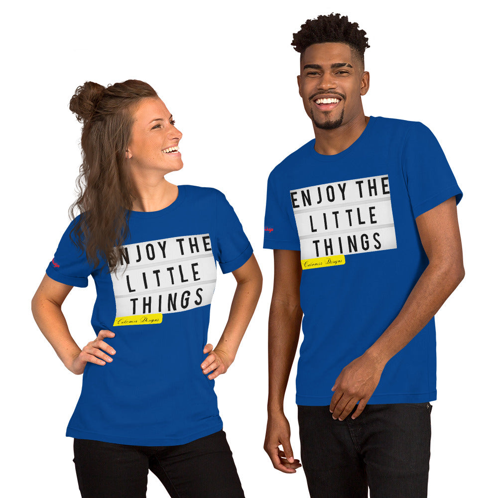 ENJOY THE LITTLE THINGS, Calmness Designs, Creative Designs, Unisex t-shirt