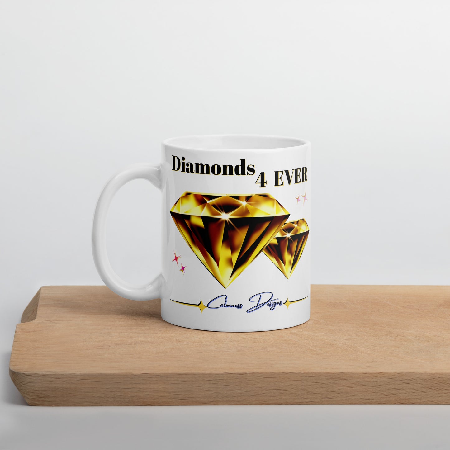 Diamonds 4 EVER, Diamonds Stars, Calmness Designs, White glossy mug