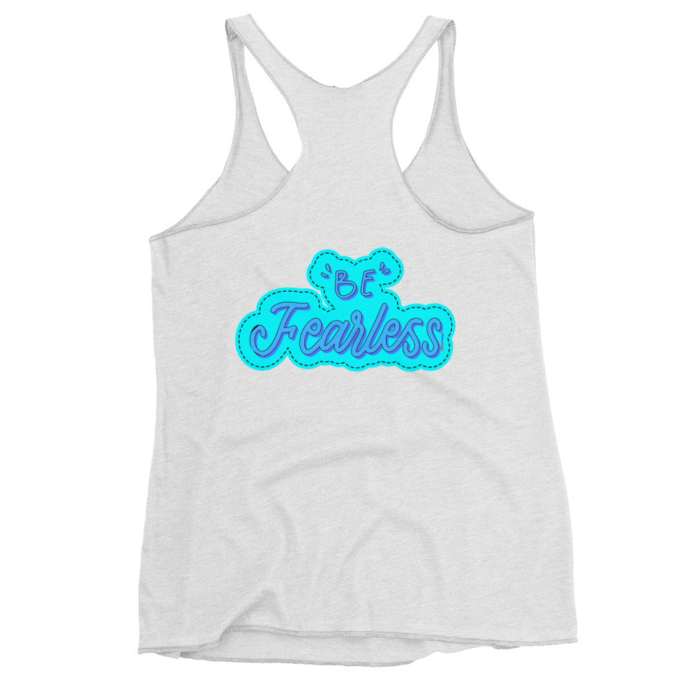 BE FEARLESS, CALMNESS DESIGNS, Creative Designer's, Women's Racerback Tank