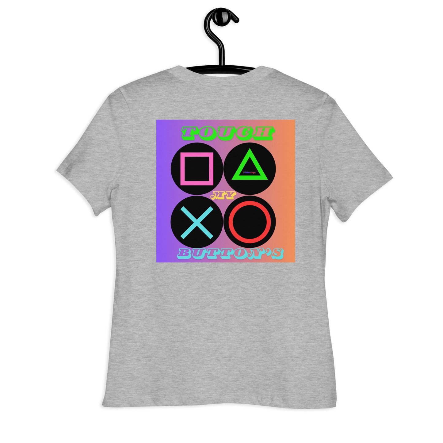 Touch My Button's, Controller Button's, CALMNESS DESIGNS, Creative Designer's, Women's Relaxed T-Shirt