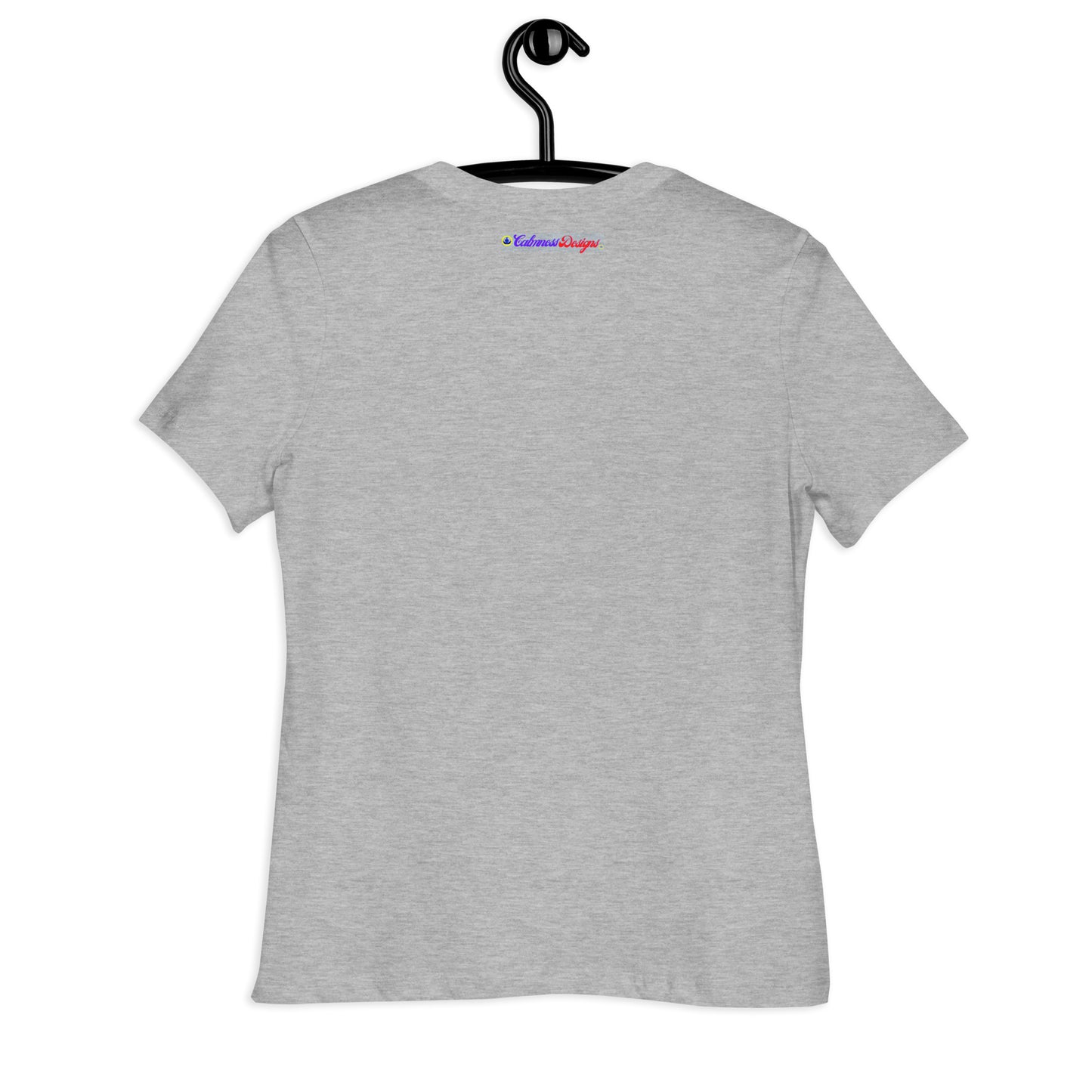 BE FEARLESS, CALMNESS DESIGNS, Creative Designer's, Women's Relaxed T-Shirt