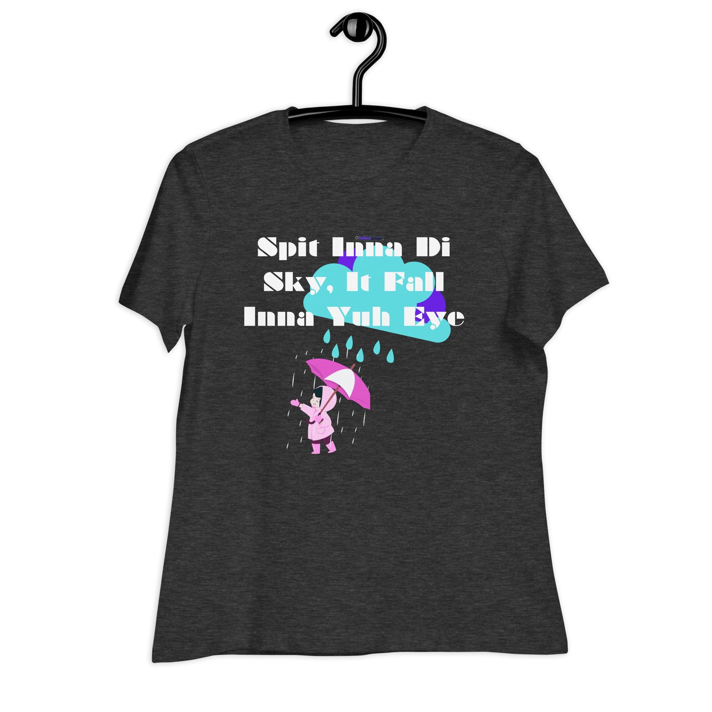 Spit Inna Di Sky, It Fall Inna Yuh Eye, Little Child With Umbrella in Raincoat, Cloud Rainy Calmness Designs, Women's Relaxed T-Shirt