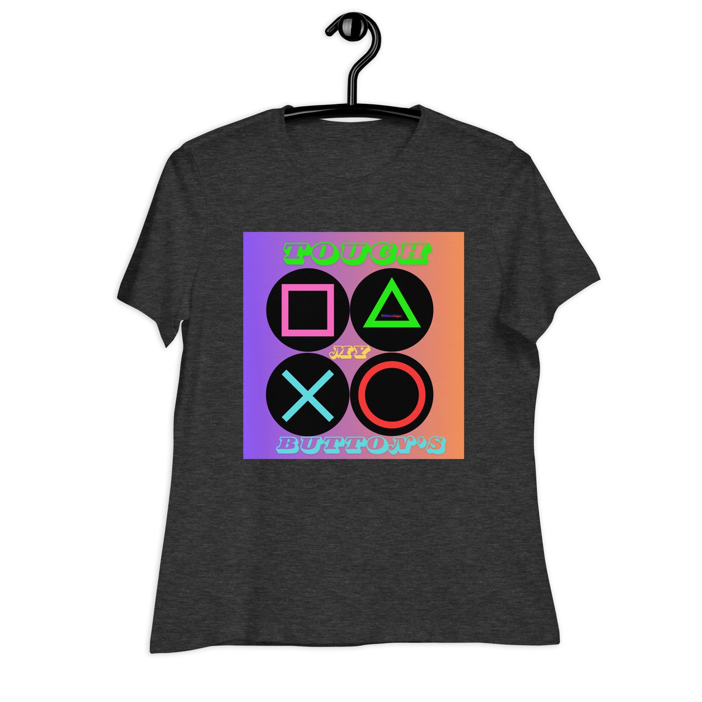 Touch My Button's, Controller Button's, CALMNESS DESIGNS, Creative Designer's, Women's Relaxed T-Shirt