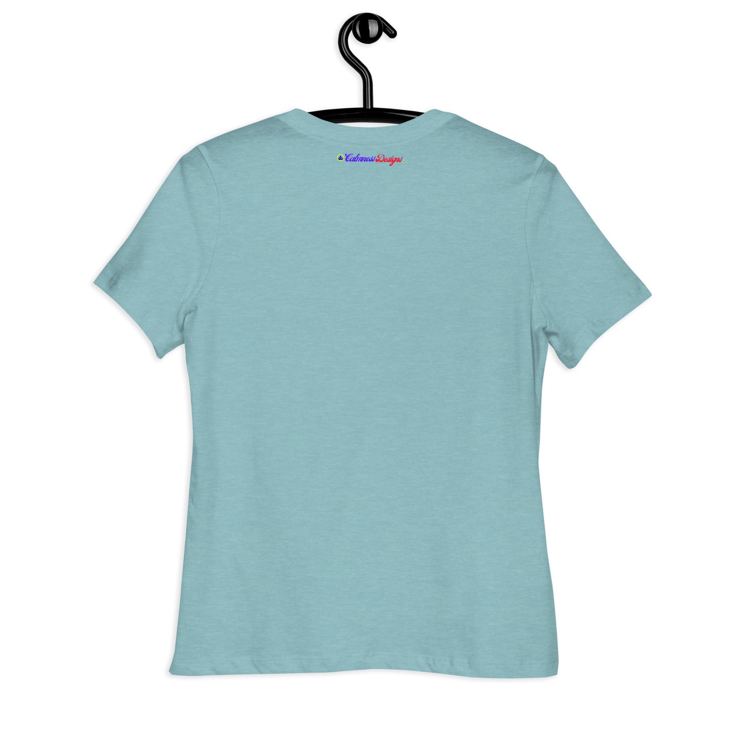 BE Proud of who YOU are, CALMNESS DESIGNS, Creative Designer's, Relaxed T-Shirt