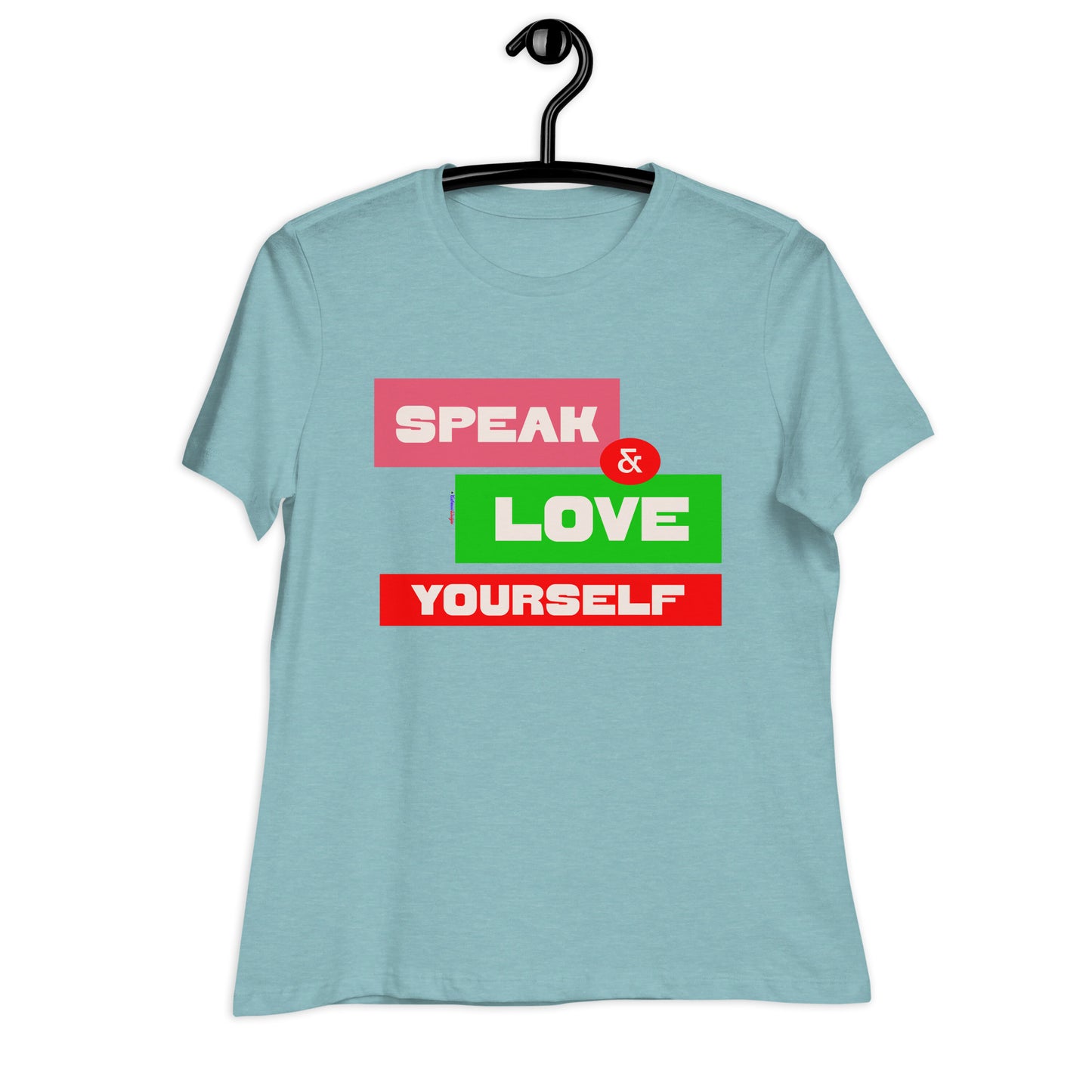 SPEAK & LOVE YOURSELF, CALMNESS DESIGNS, Creative Designer's, Women's Relaxed T-Shirt