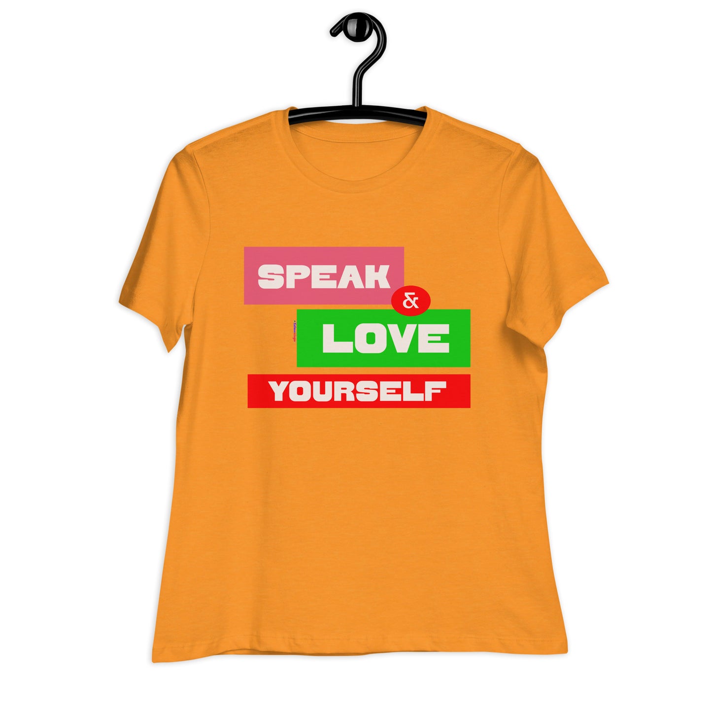 SPEAK & LOVE YOURSELF, CALMNESS DESIGNS, Creative Designer's, Women's Relaxed T-Shirt