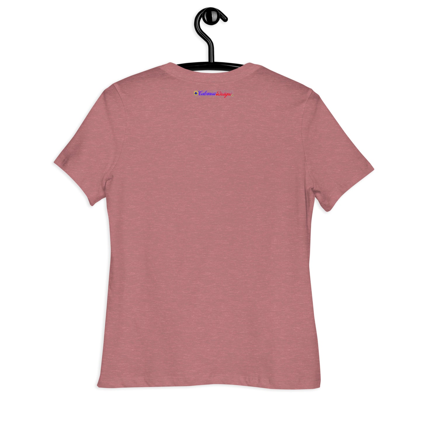 BE FEARLESS, CALMNESS DESIGNS, Creative Designer's, Women's Relaxed T-Shirt