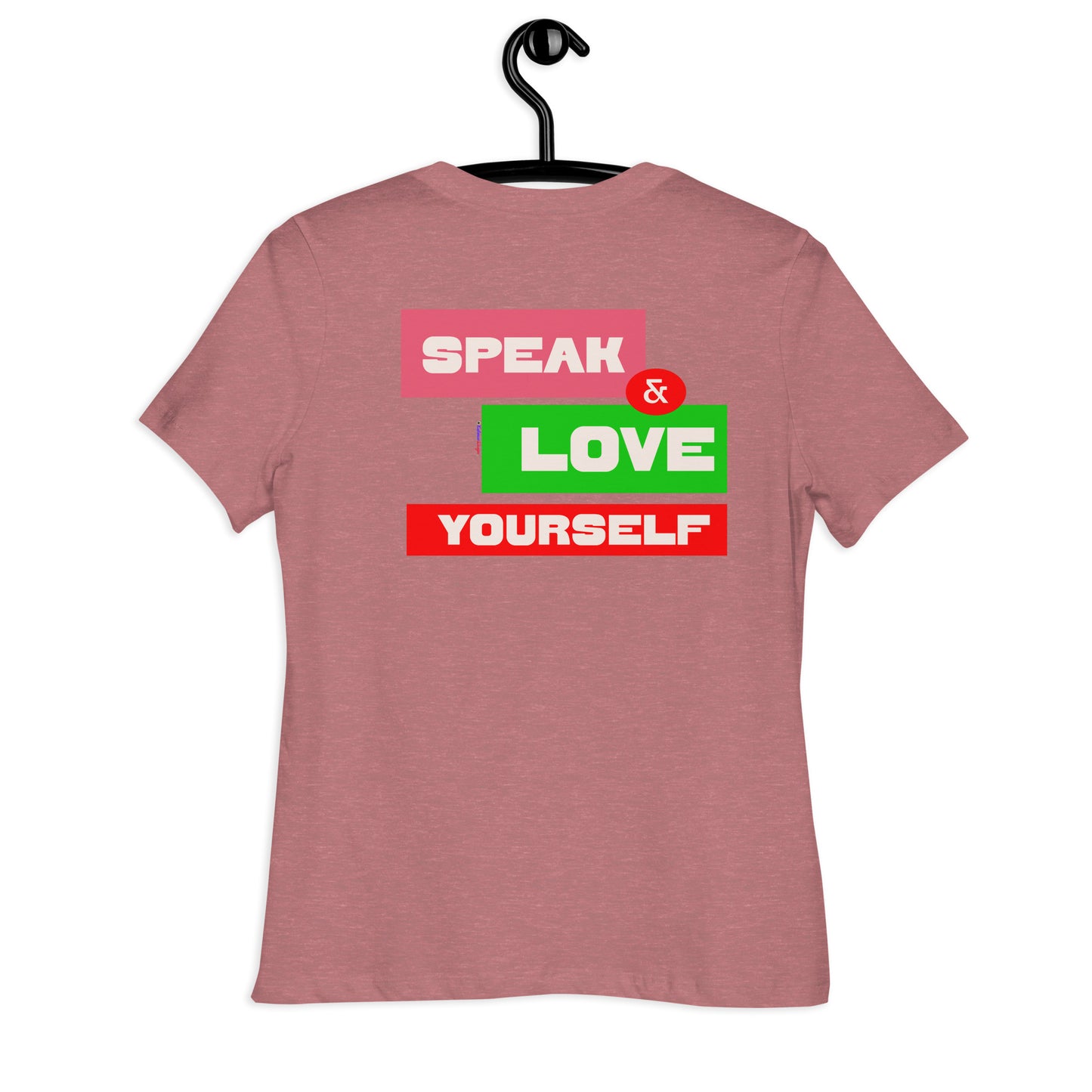 SPEAK & LOVE YOURSELF, CALMNESS DESIGNS, Creative Designer's, Women's Relaxed T-Shirt