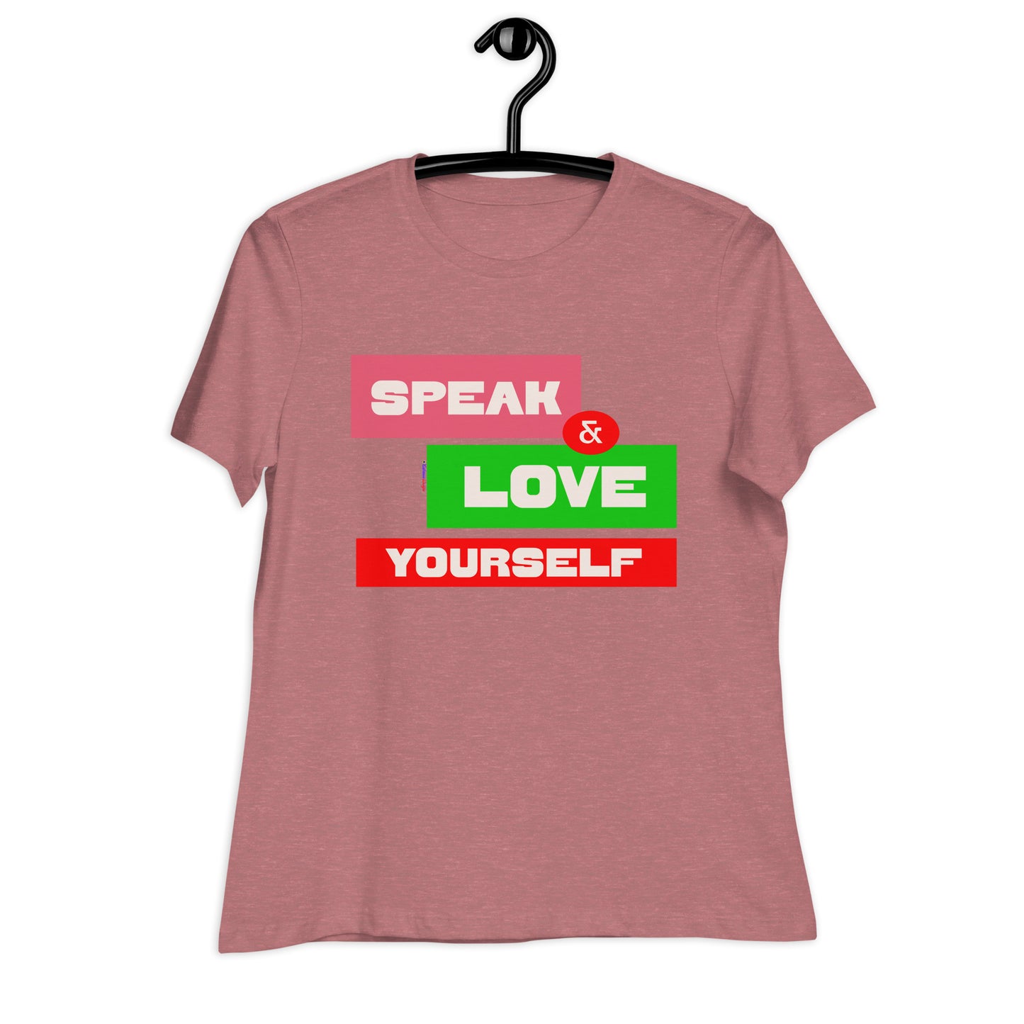 SPEAK & LOVE YOURSELF, CALMNESS DESIGNS, Creative Designer's, Women's Relaxed T-Shirt