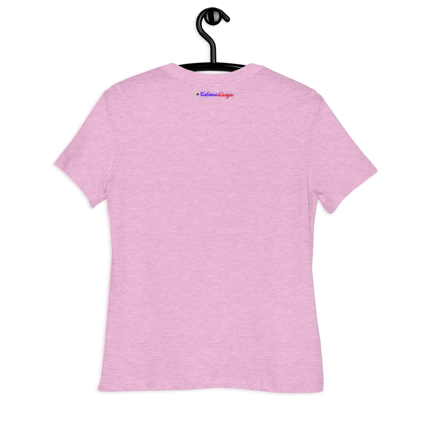 BE FEARLESS, CALMNESS DESIGNS, Creative Designer's, Women's Relaxed T-Shirt