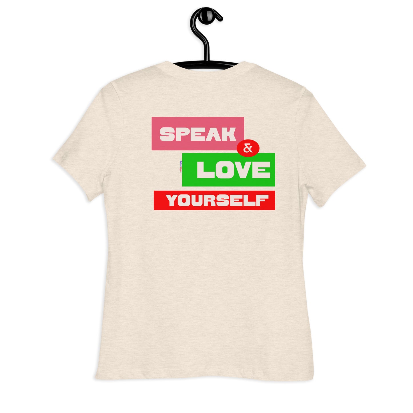 SPEAK & LOVE YOURSELF, CALMNESS DESIGNS, Creative Designer's, Women's Relaxed T-Shirt