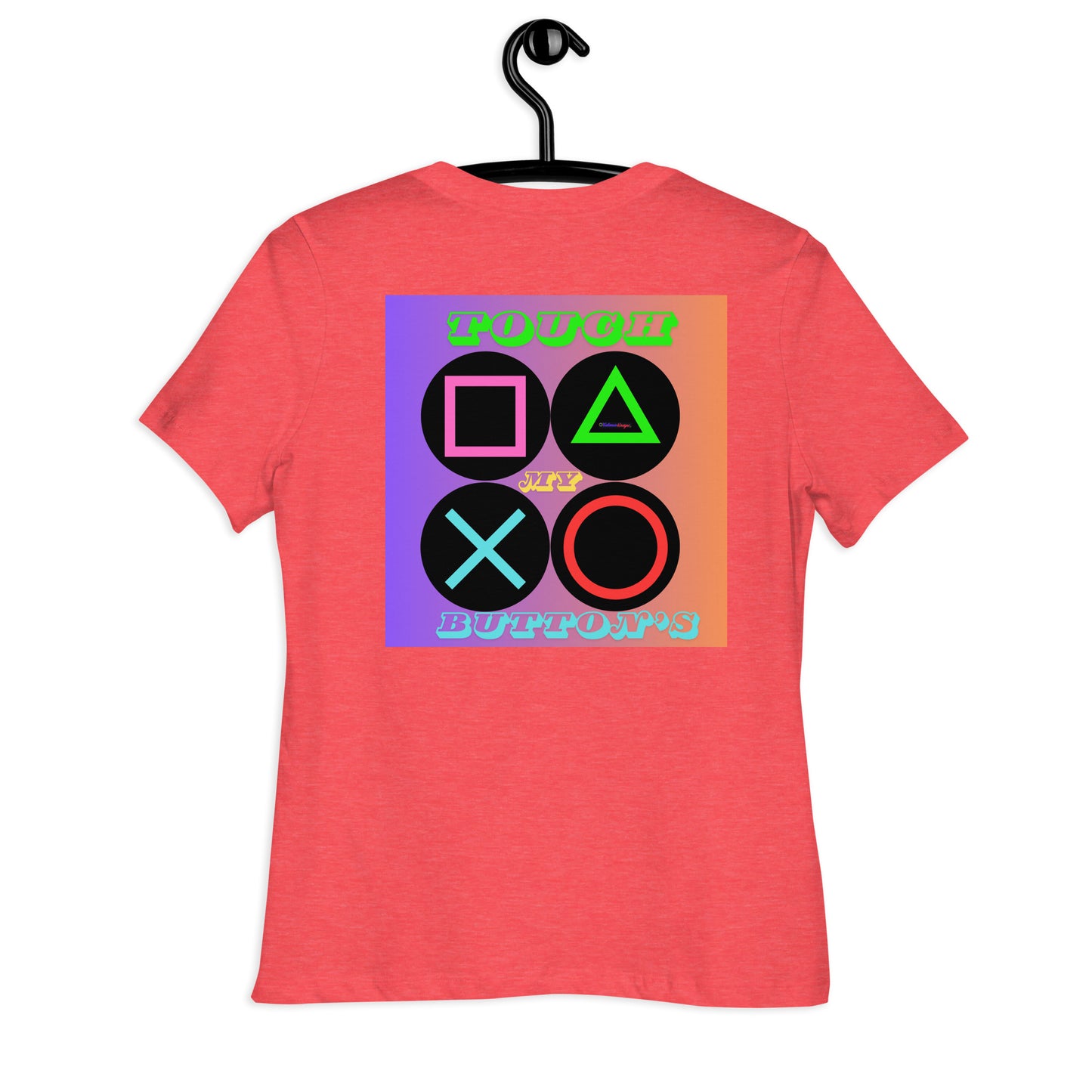 Touch My Button's, Controller Button's, CALMNESS DESIGNS, Creative Designer's, Women's Relaxed T-Shirt