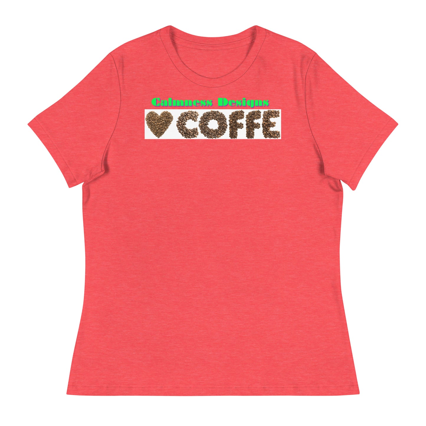 Heart of COFFEE Beans are Spinning on the Table, Designer's Styles, Creative Designs Creative, Genuine, Authentic, Calmness Designs, Great For Gifts, Design printed on all Apparels, Accessories, Homeware's. Women's Relaxed T-Shirt