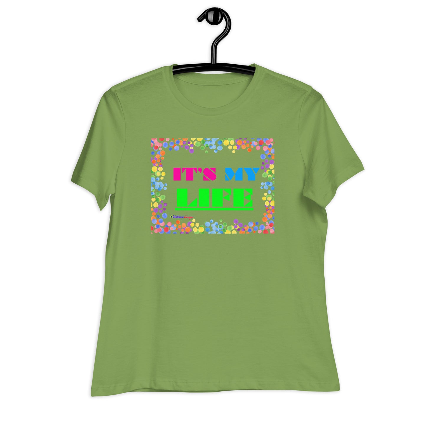 Colorful Frame, IT'S MY LIFE, Calmness Designs, Women's Relaxed T-Shirt
