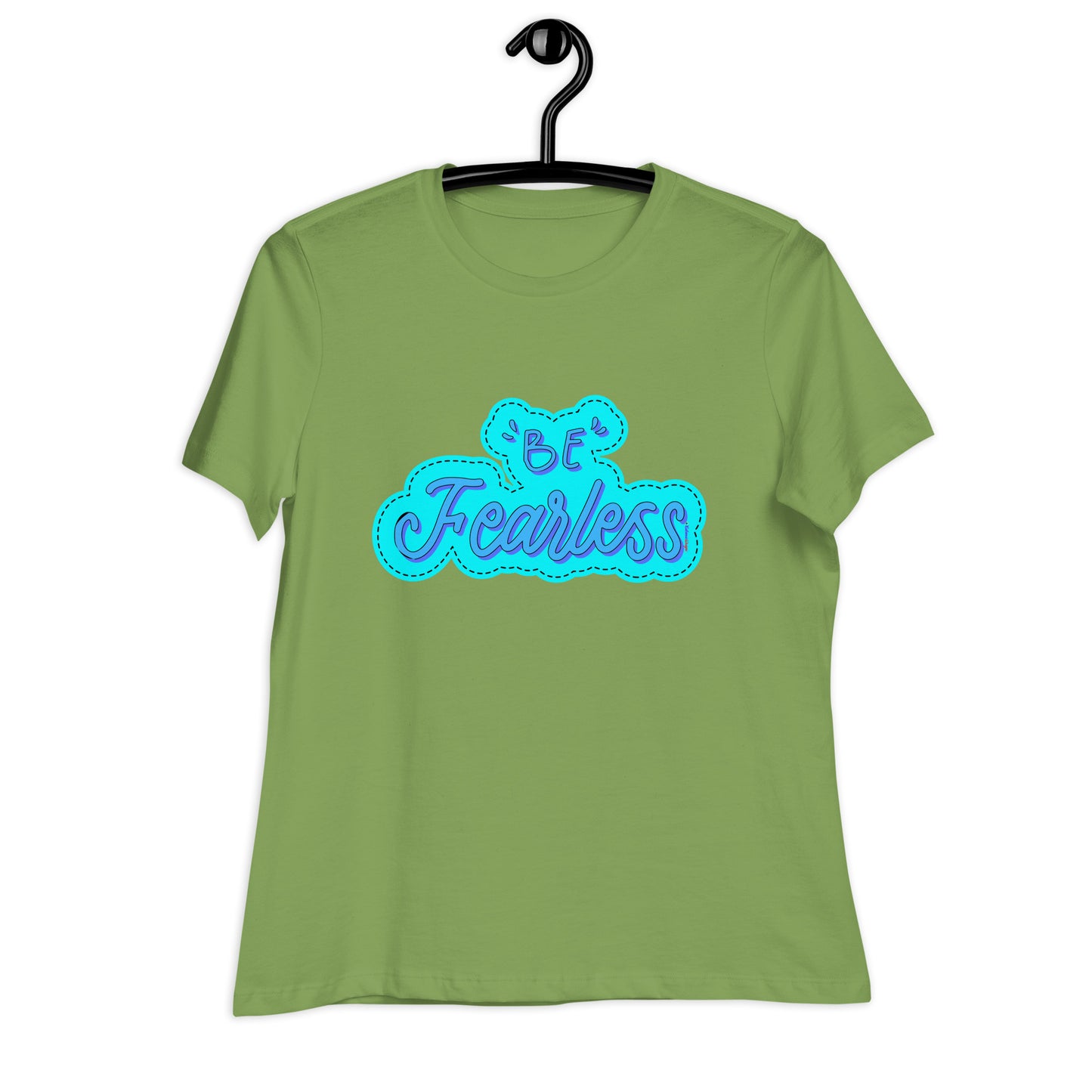 BE FEARLESS, CALMNESS DESIGNS, Creative Designer's, Women's Relaxed T-Shirt