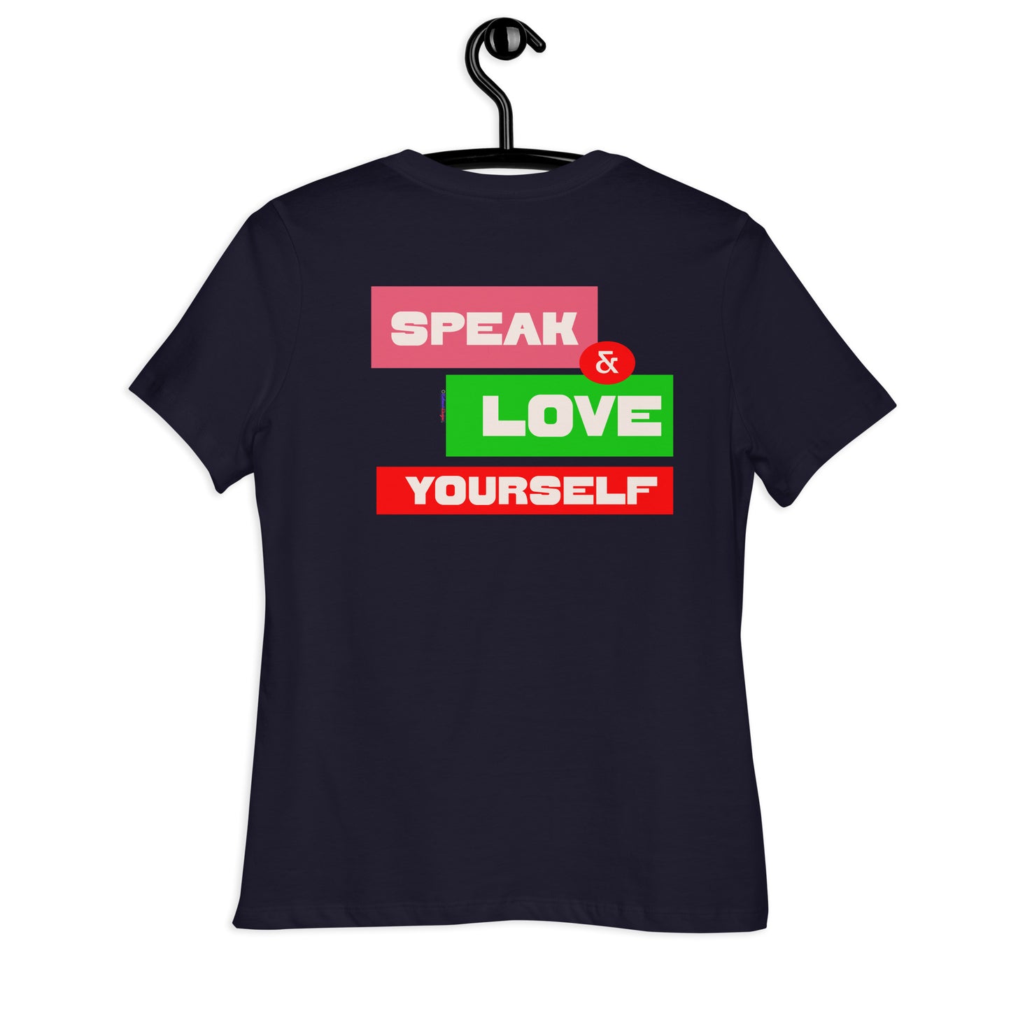 SPEAK & LOVE YOURSELF, CALMNESS DESIGNS, Creative Designer's, Women's Relaxed T-Shirt