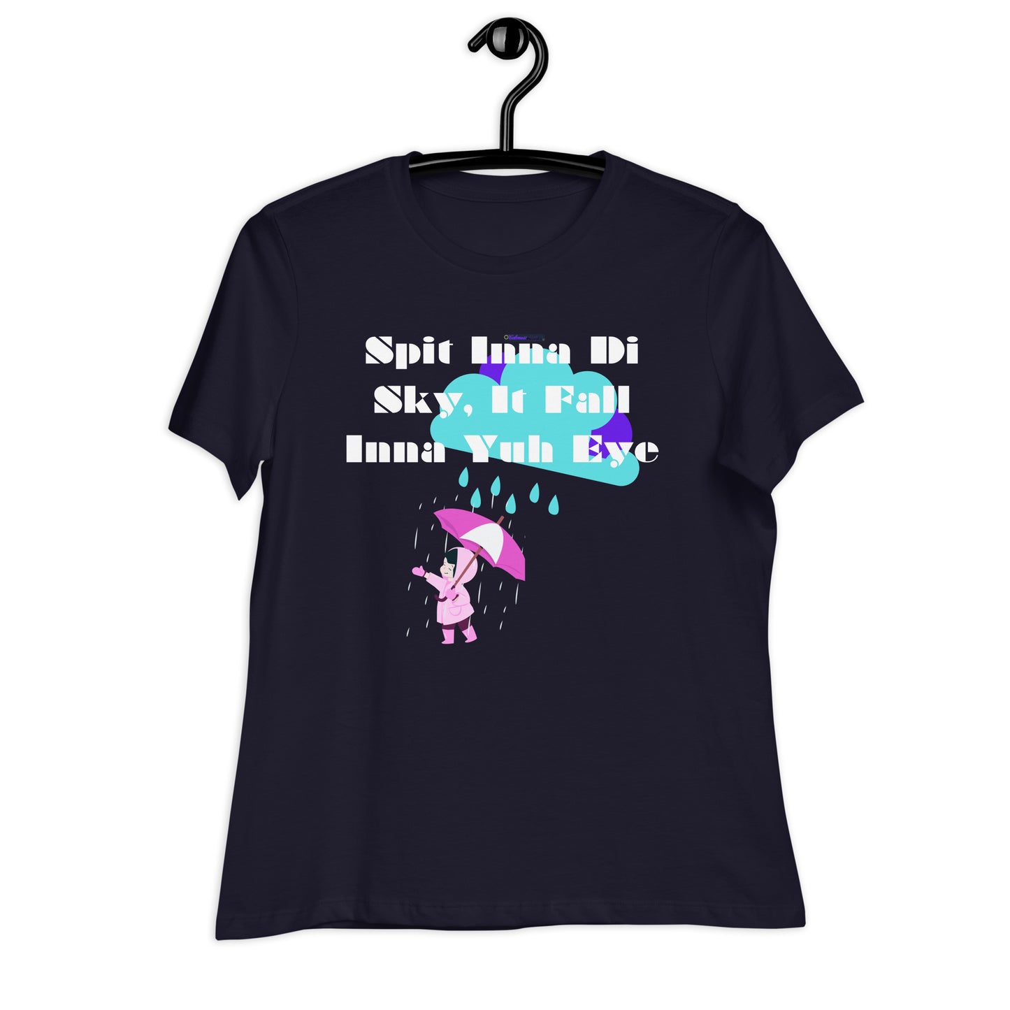 Spit Inna Di Sky, It Fall Inna Yuh Eye, Little Child With Umbrella in Raincoat, Cloud Rainy Calmness Designs, Women's Relaxed T-Shirt