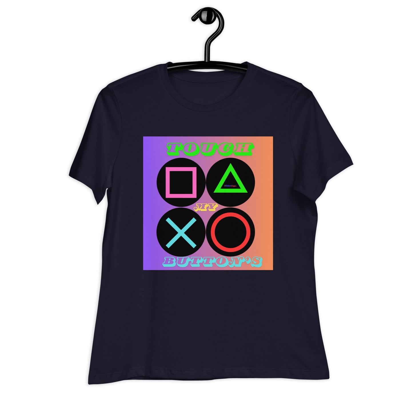 Touch My Button's, Controller Button's, CALMNESS DESIGNS, Creative Designer's, Women's Relaxed T-Shirt