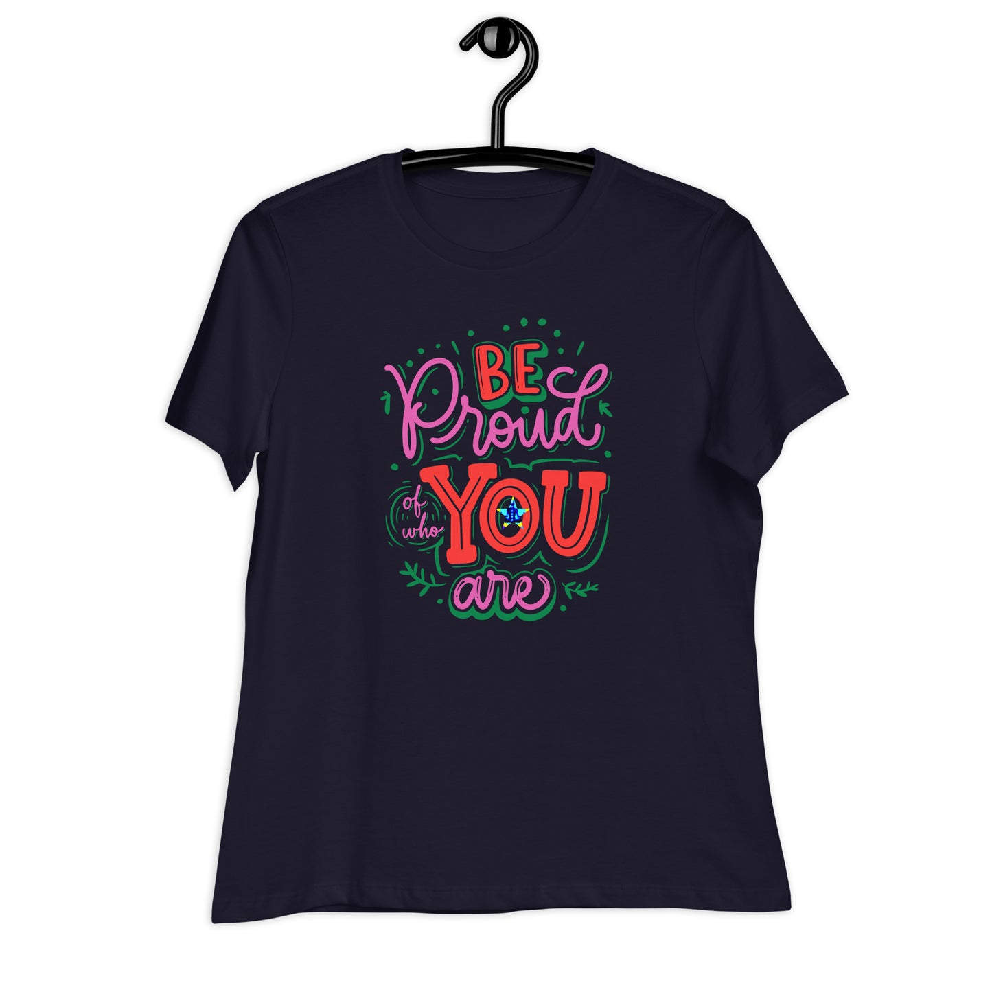 BE Proud of who YOU are, CALMNESS DESIGNS, Creative Designer's, Relaxed T-Shirt