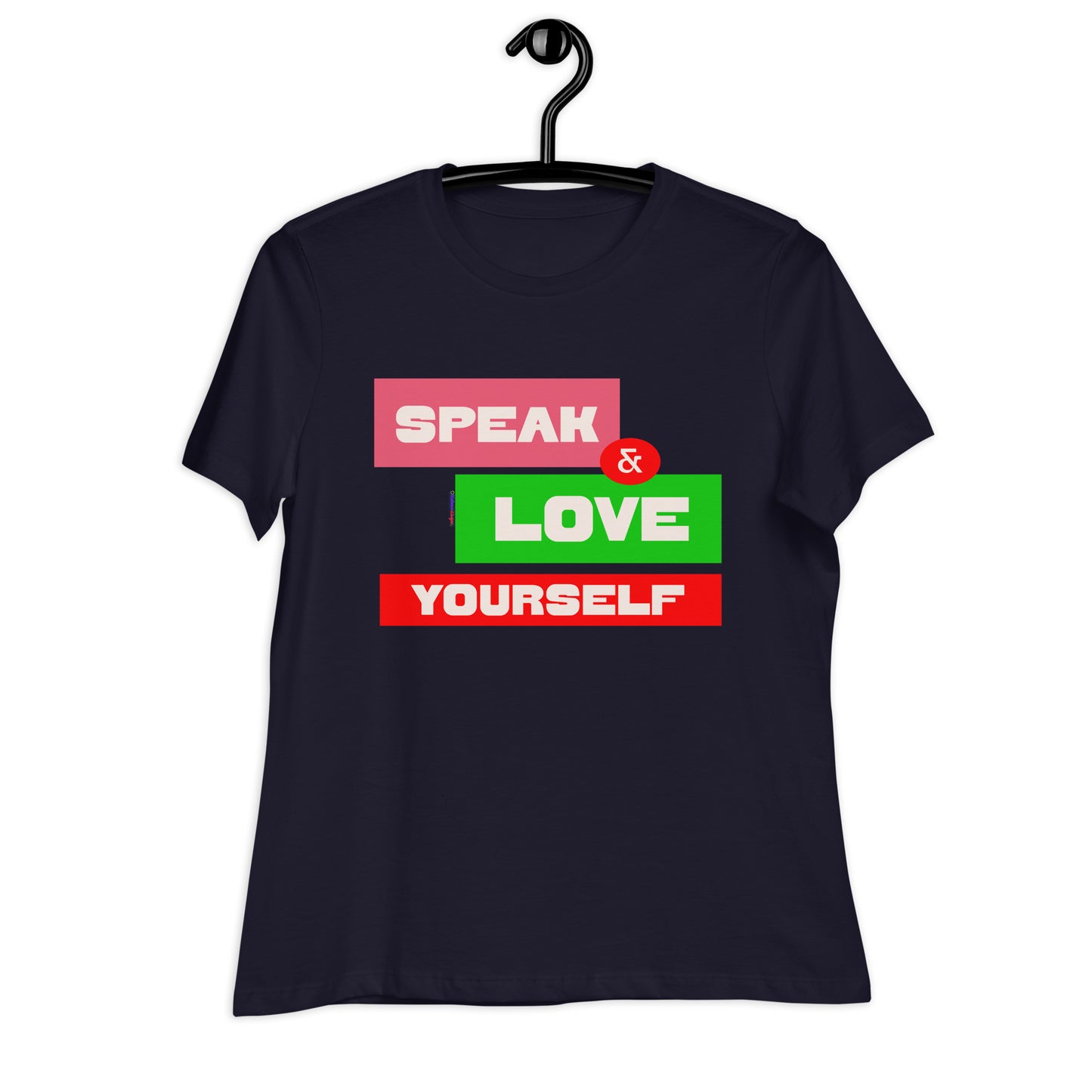 SPEAK & LOVE YOURSELF, CALMNESS DESIGNS, Creative Designer's, Women's Relaxed T-Shirt