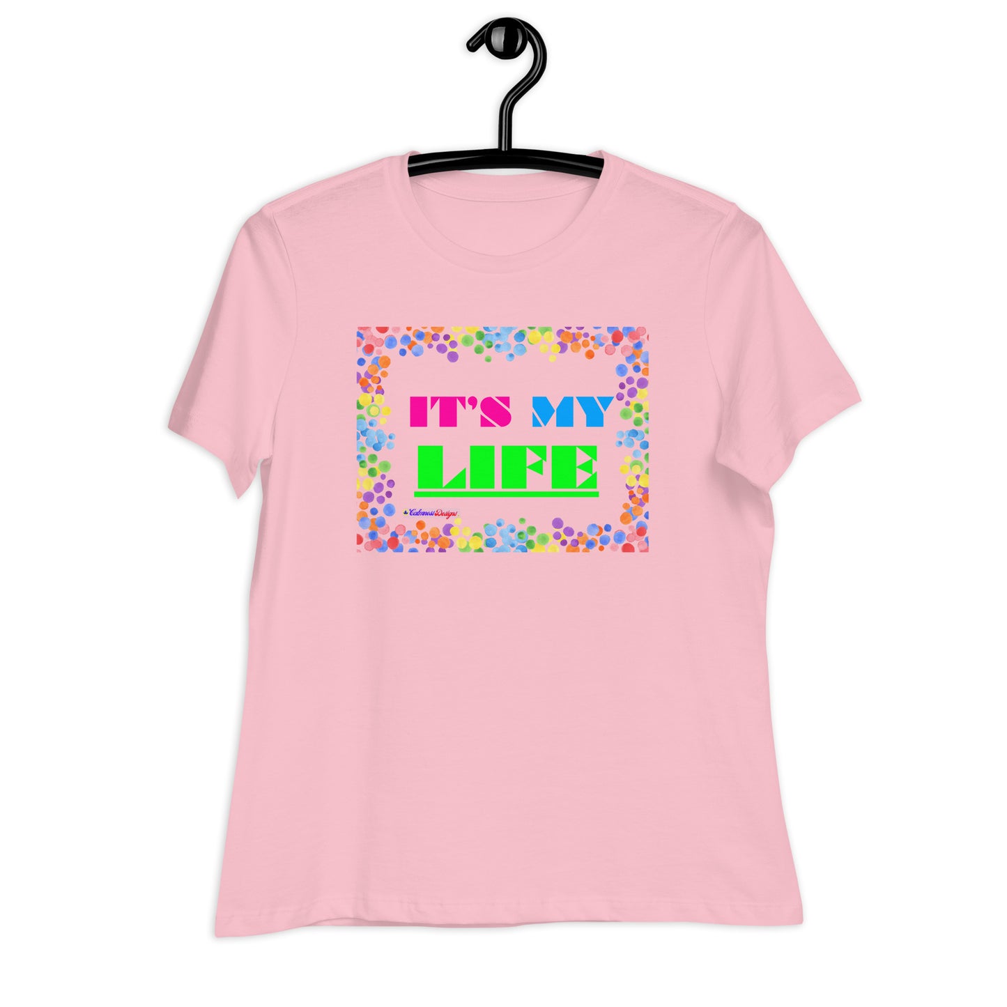 Colorful Frame, IT'S MY LIFE, Calmness Designs, Women's Relaxed T-Shirt